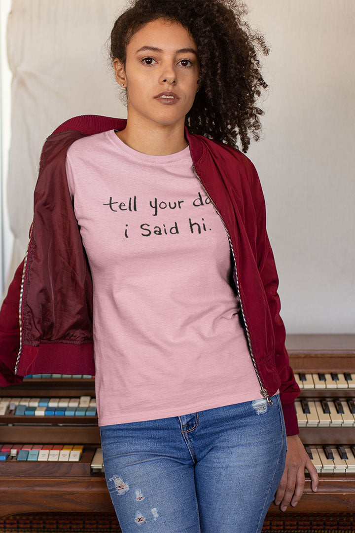 Tell Your Dog I Said Hi Women's Graphic Tee