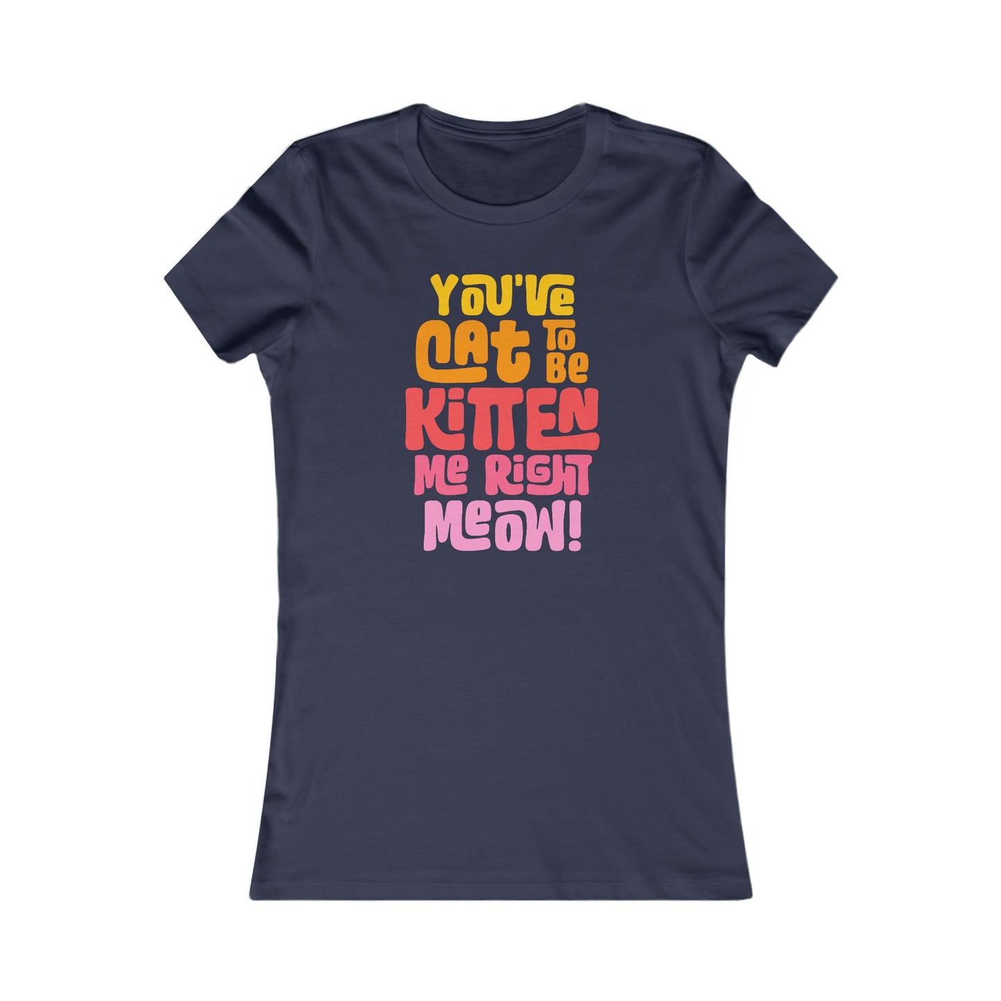 Cat to be Kitten Women's Fitted Tee
