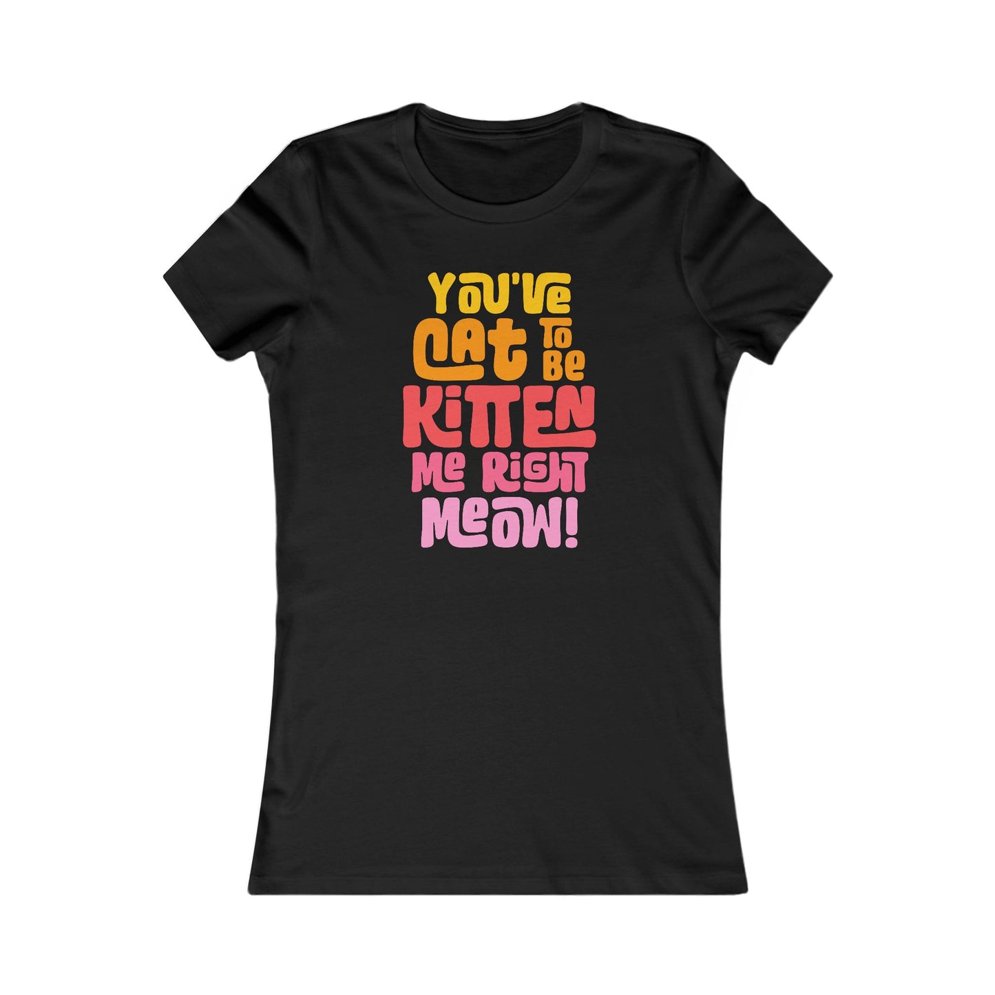 Cat to be Kitten Women's Fitted Tee