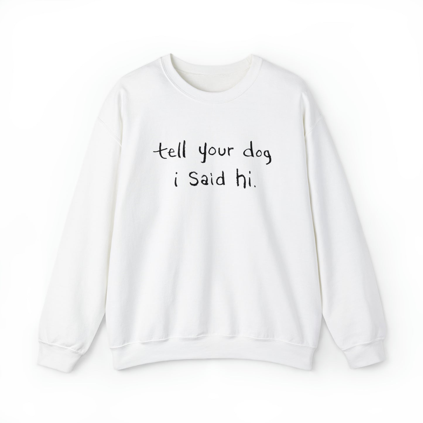 Tell Your Dog I Said Hi Men's Heavy Blend Crewneck Sweatshirt
