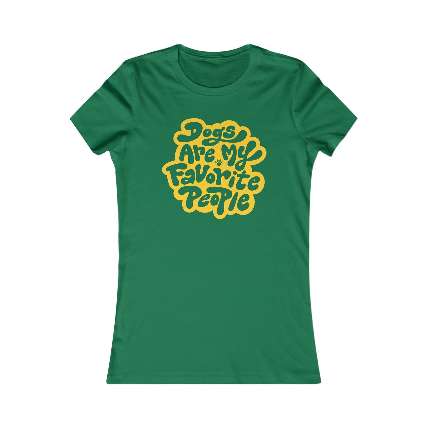 Dogs Are My Favorite People Women's Fitted Tee