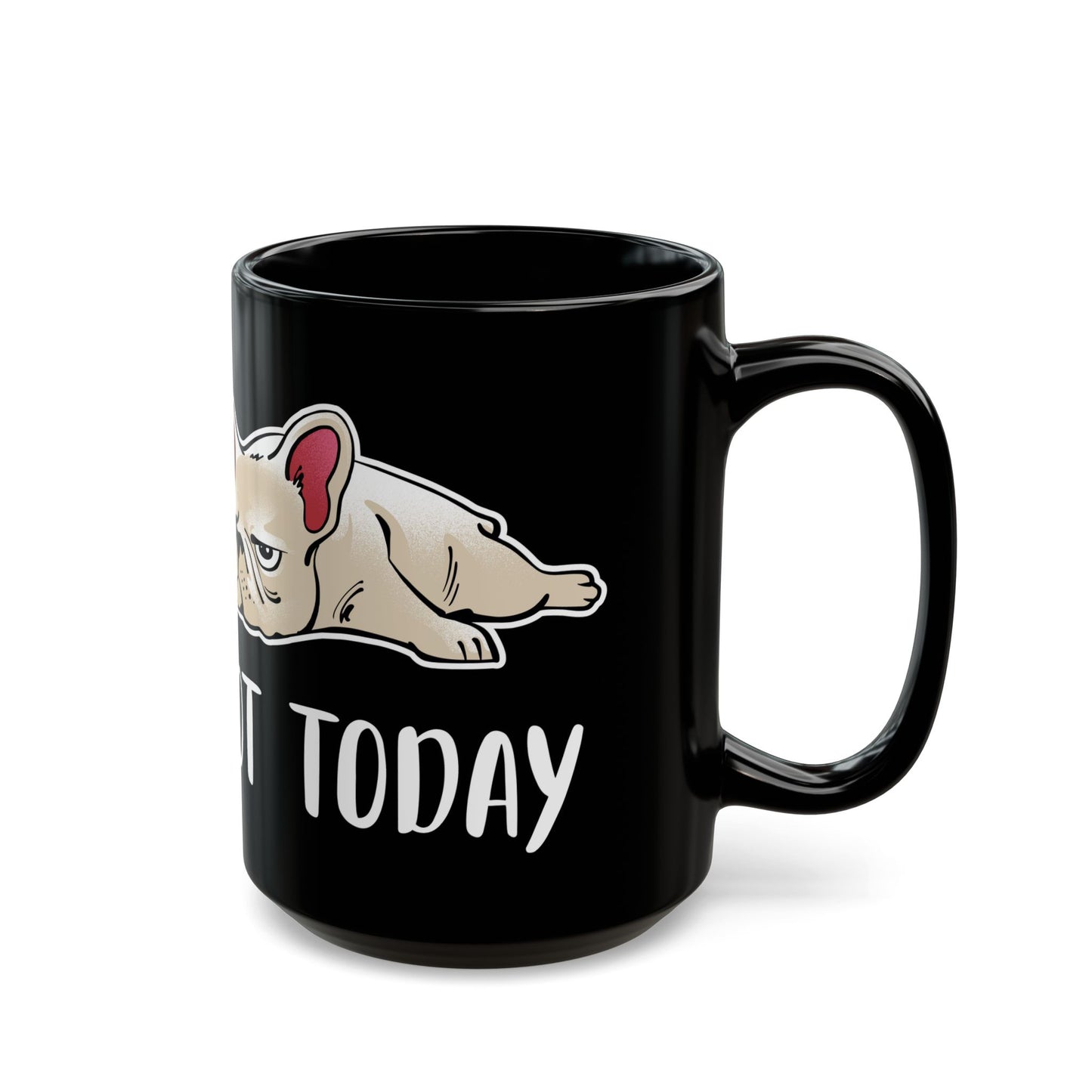 Not Today 15oz Black Mug