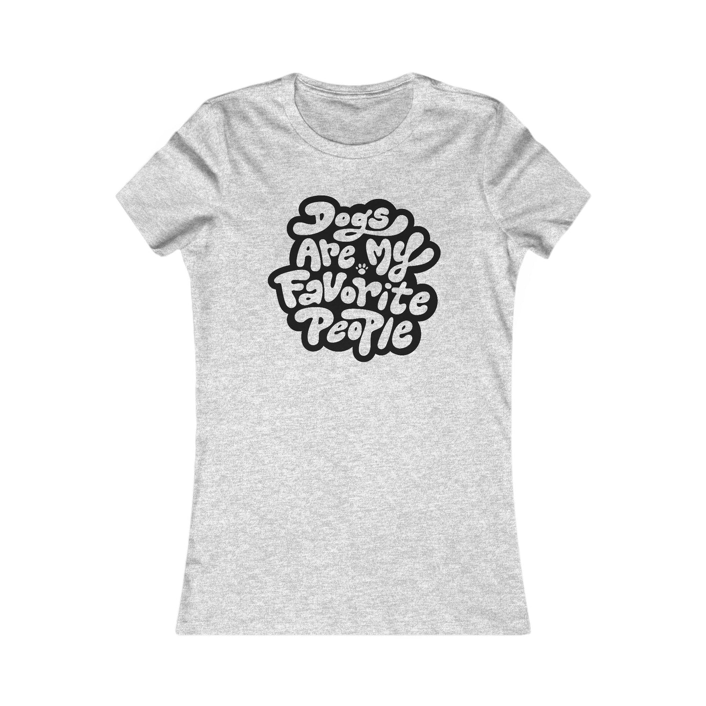 Dogs Are My Favorite People Women's Fitted Tee