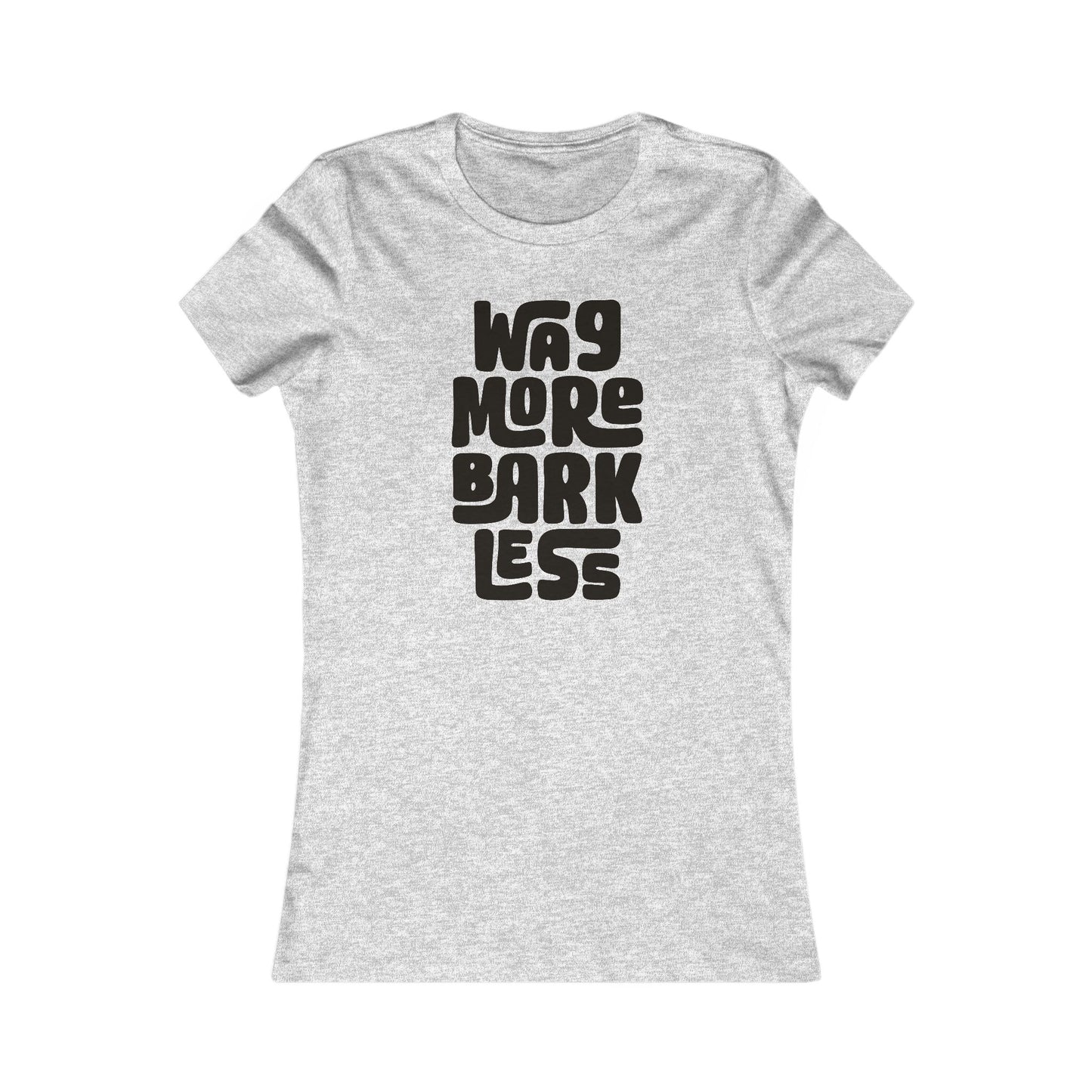 Colorful Wag More Bark Less Women's Fitted Tee