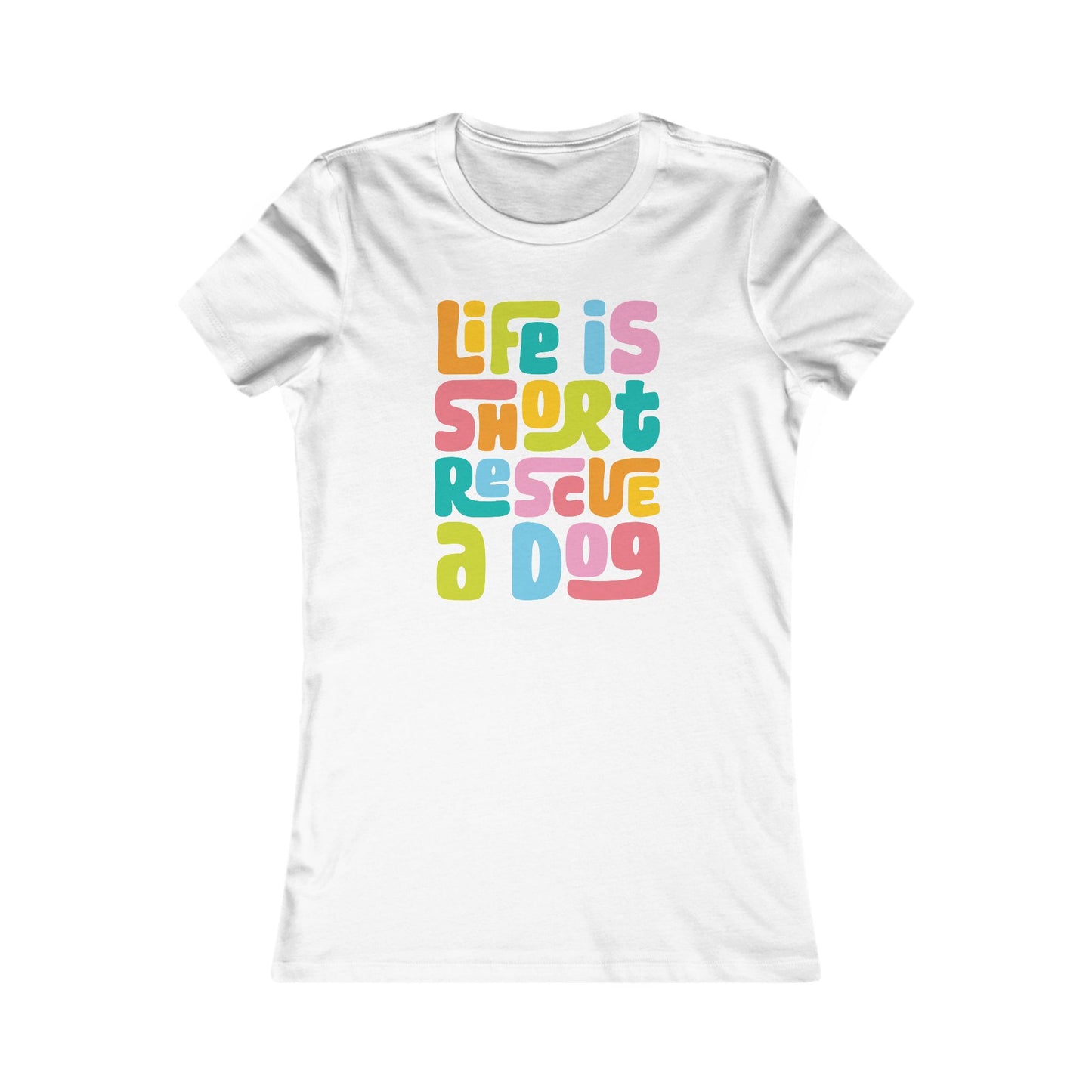 Life is Short—Rescue a Dog Women's Fitted Tee