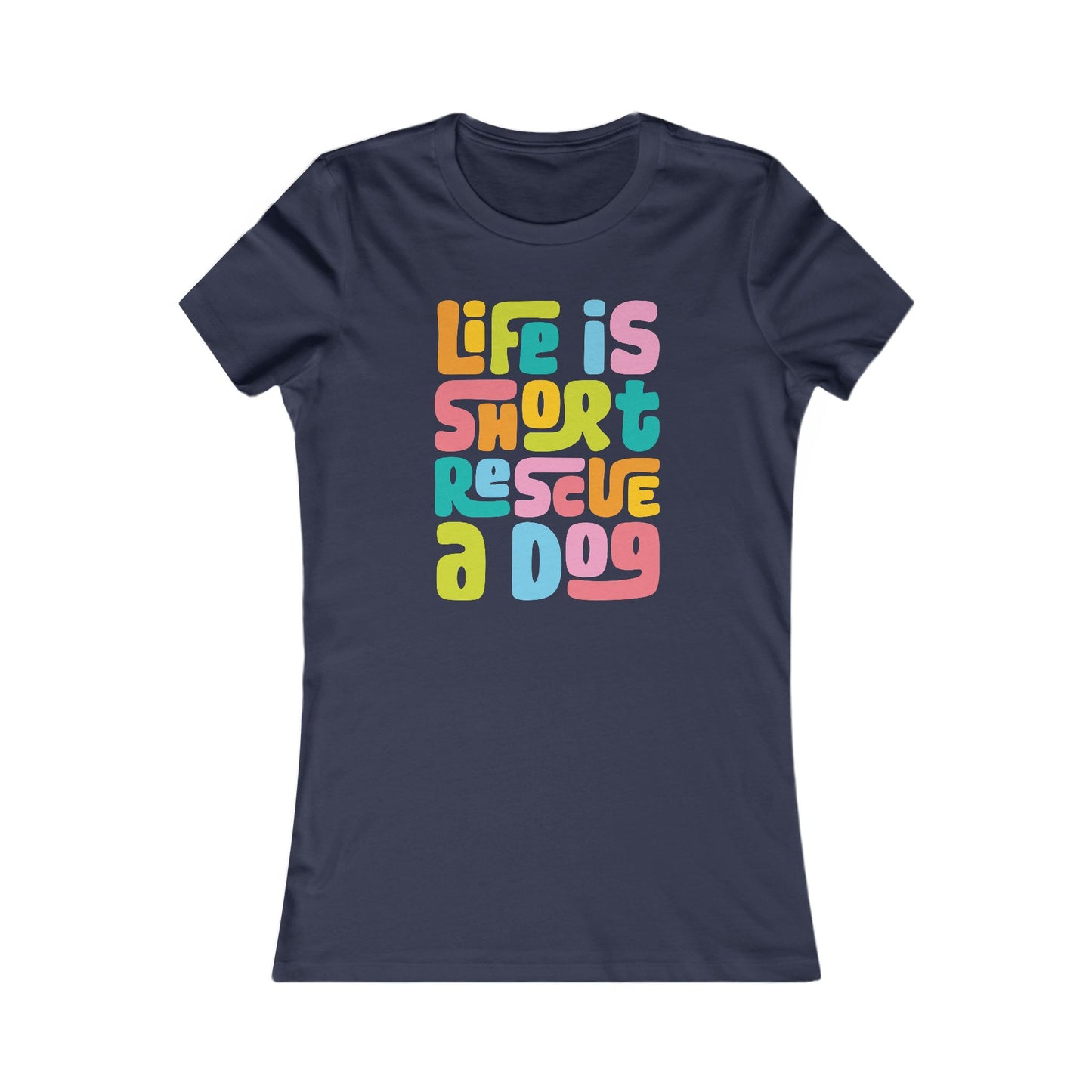 Life is Short—Rescue a Dog Women's Fitted Tee