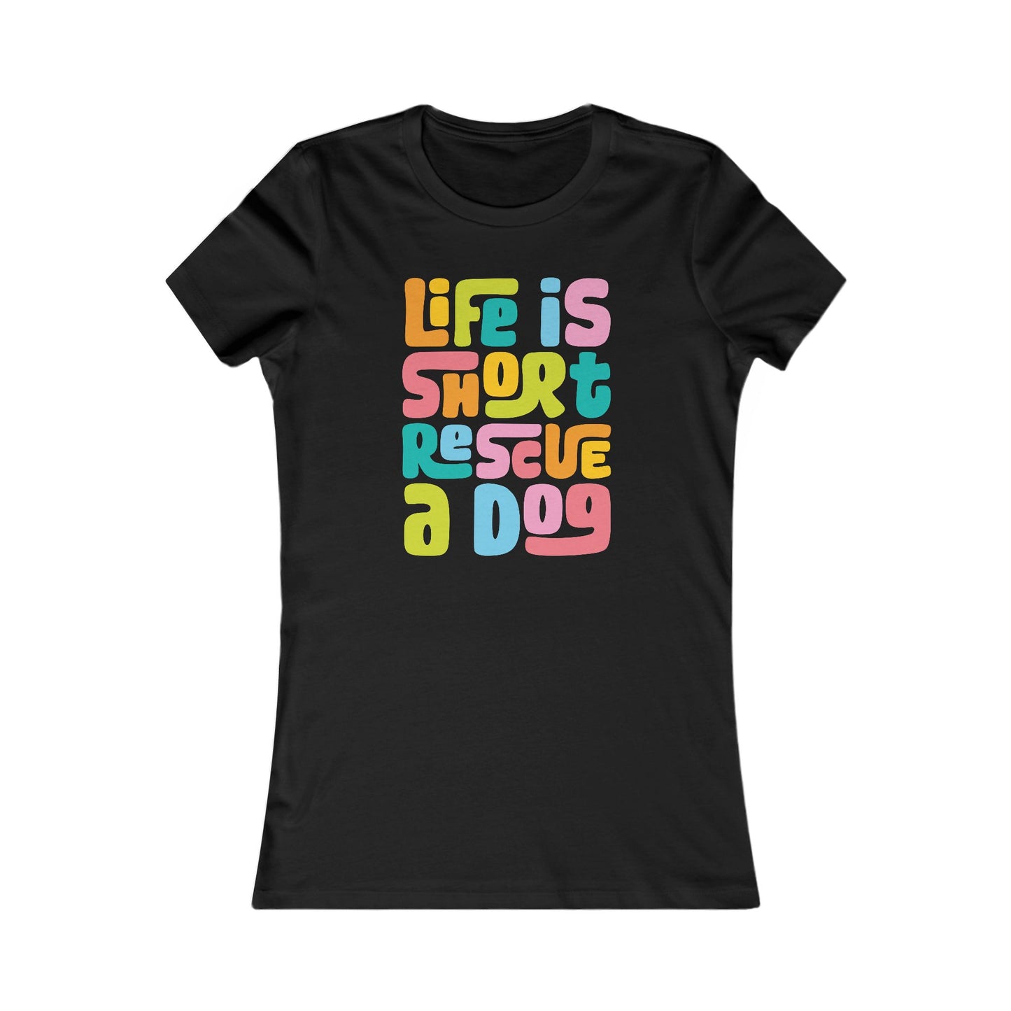Life is Short—Rescue a Dog Women's Fitted Tee