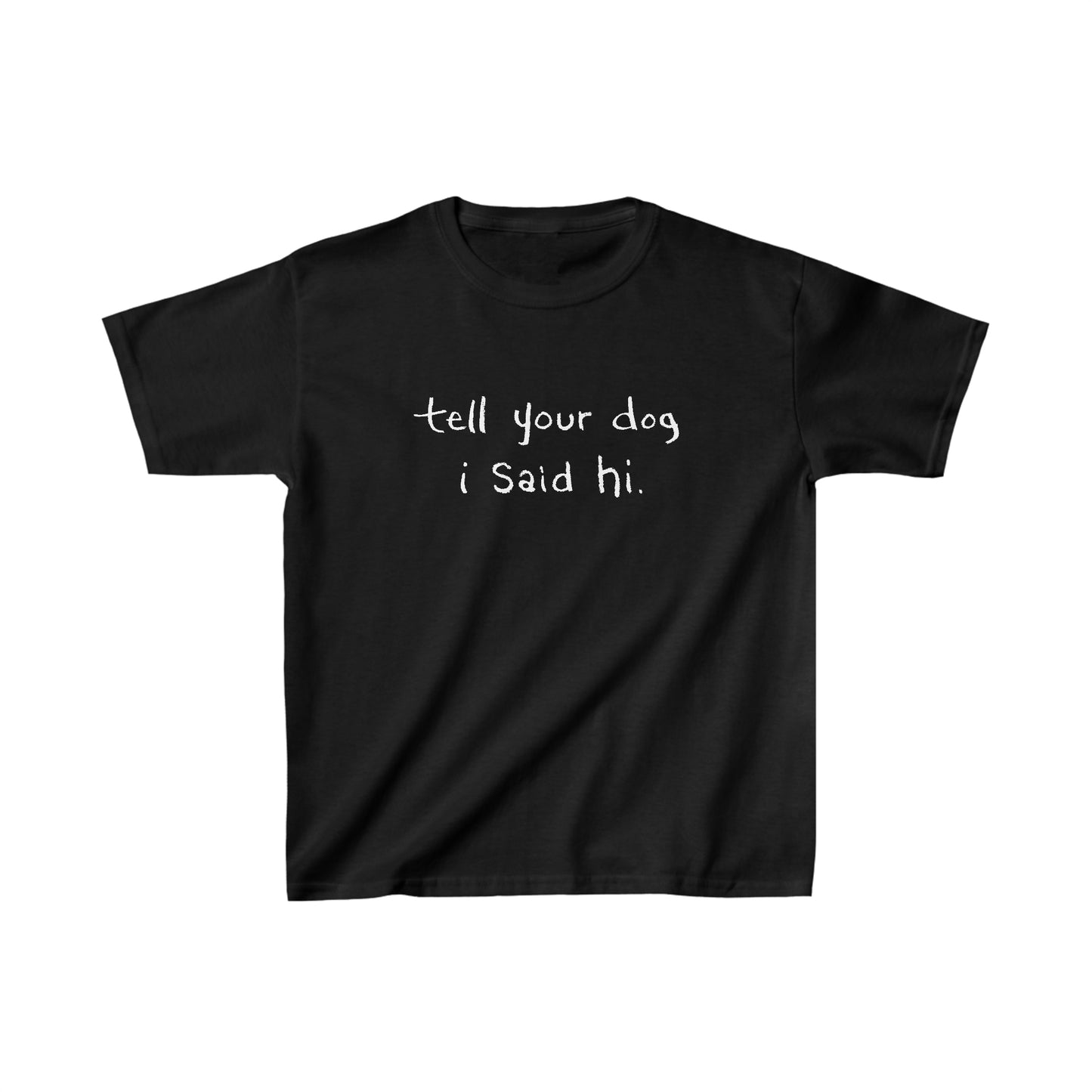 Tell Your Dog I Said Hi Kid’s Heavy Cotton Graphic Tee