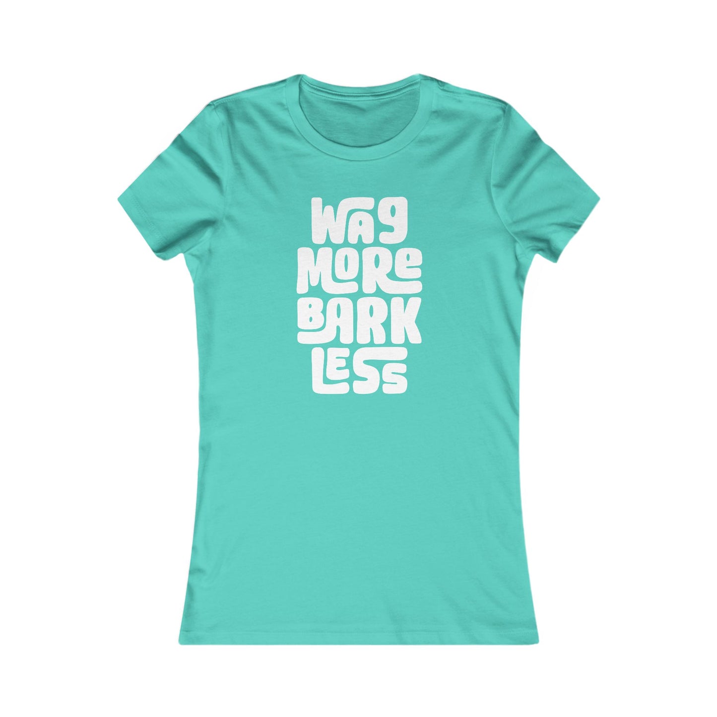 Colorful Wag More Bark Less Women's Fitted Tee