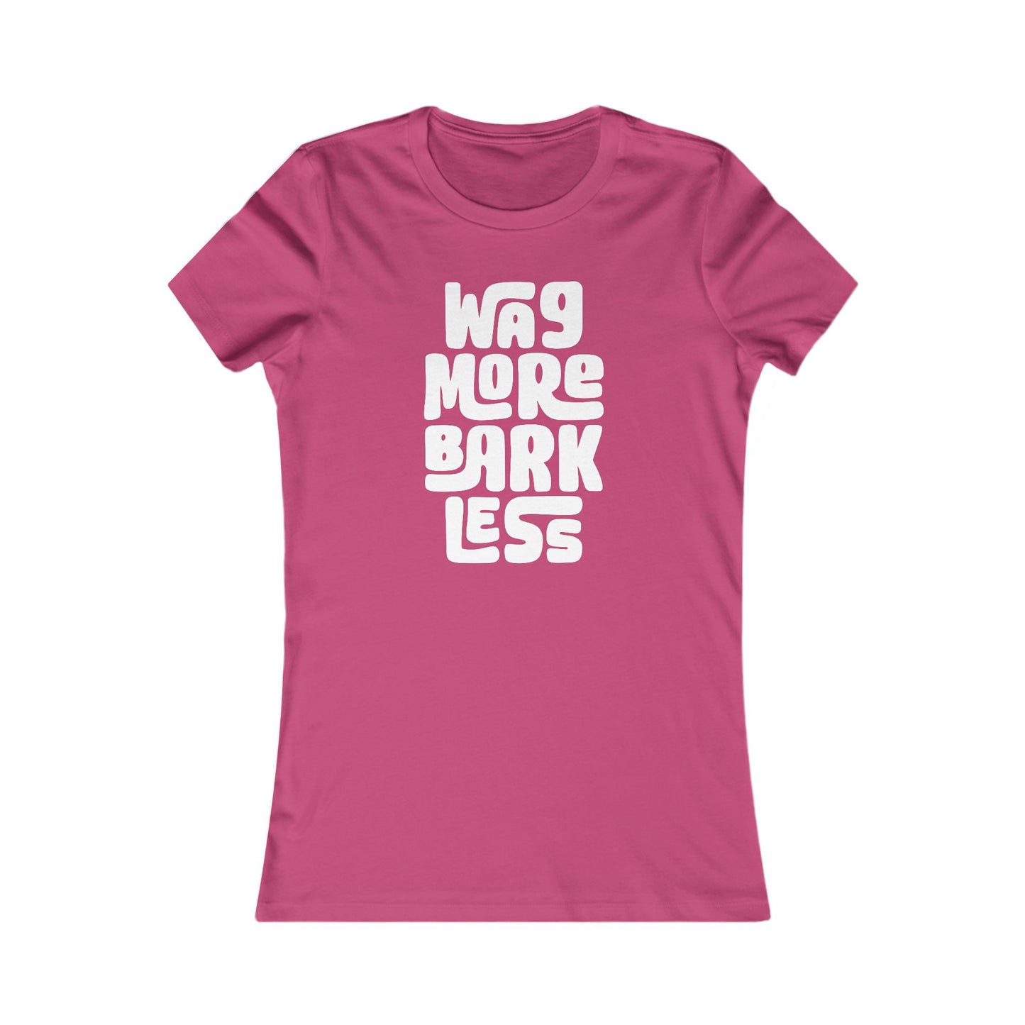 Colorful Wag More Bark Less Women's Fitted Tee