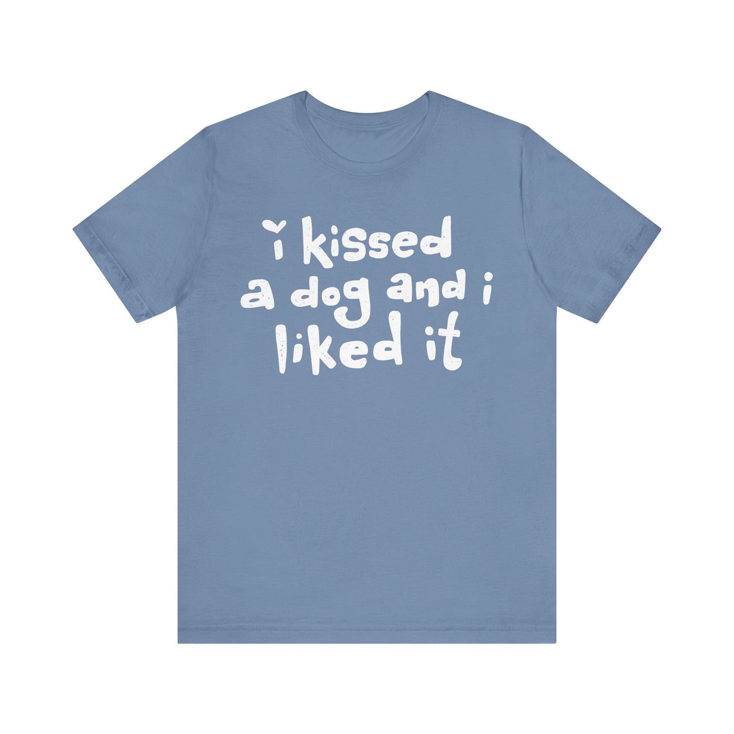 I Kissed a Dog and I Liked It Women's Graphic Tee