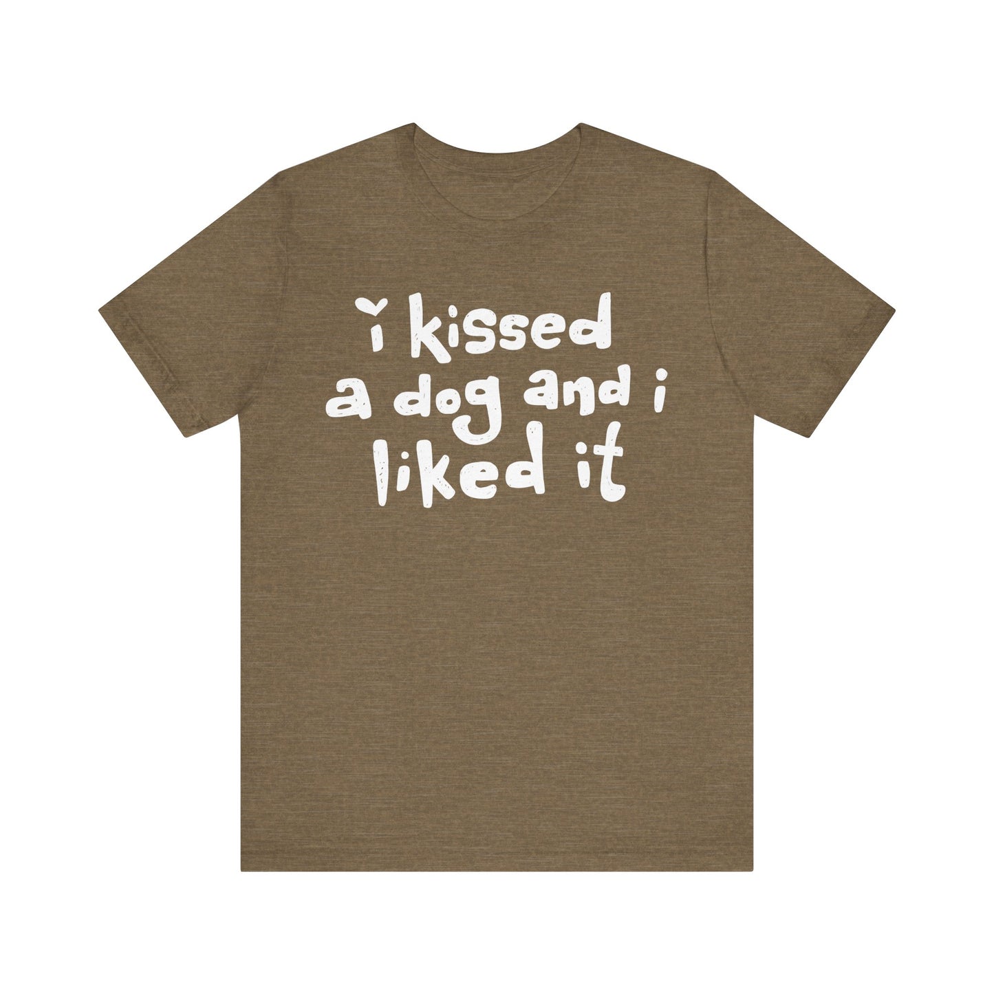 I Kissed a Dog and I Liked It Women's Graphic Tee