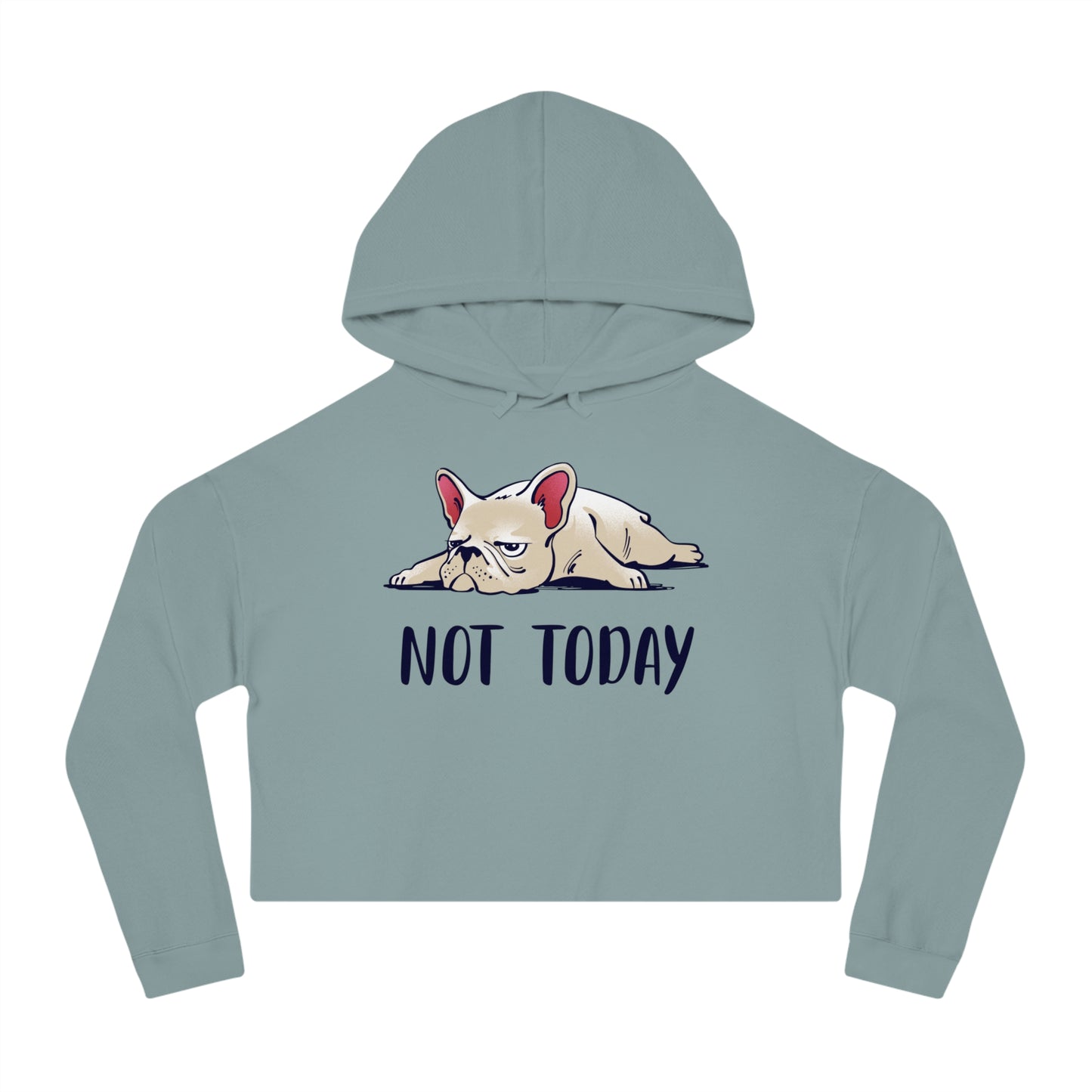Not Today Dog Women’s Cropped Hooded Sweatshirt