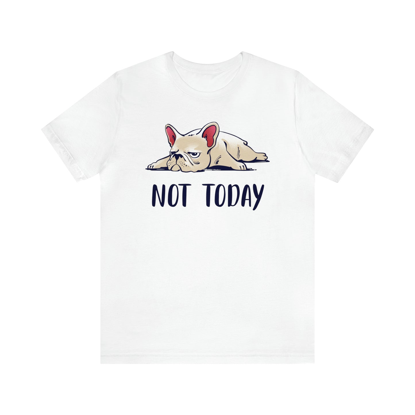Not Today Tee – The Perfect Shirt for Your Mood!