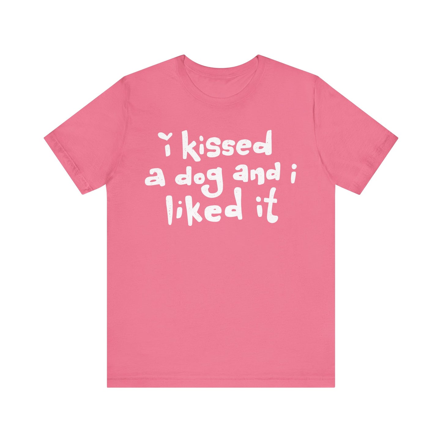 I Kissed a Dog and I Liked It Women's Graphic Tee