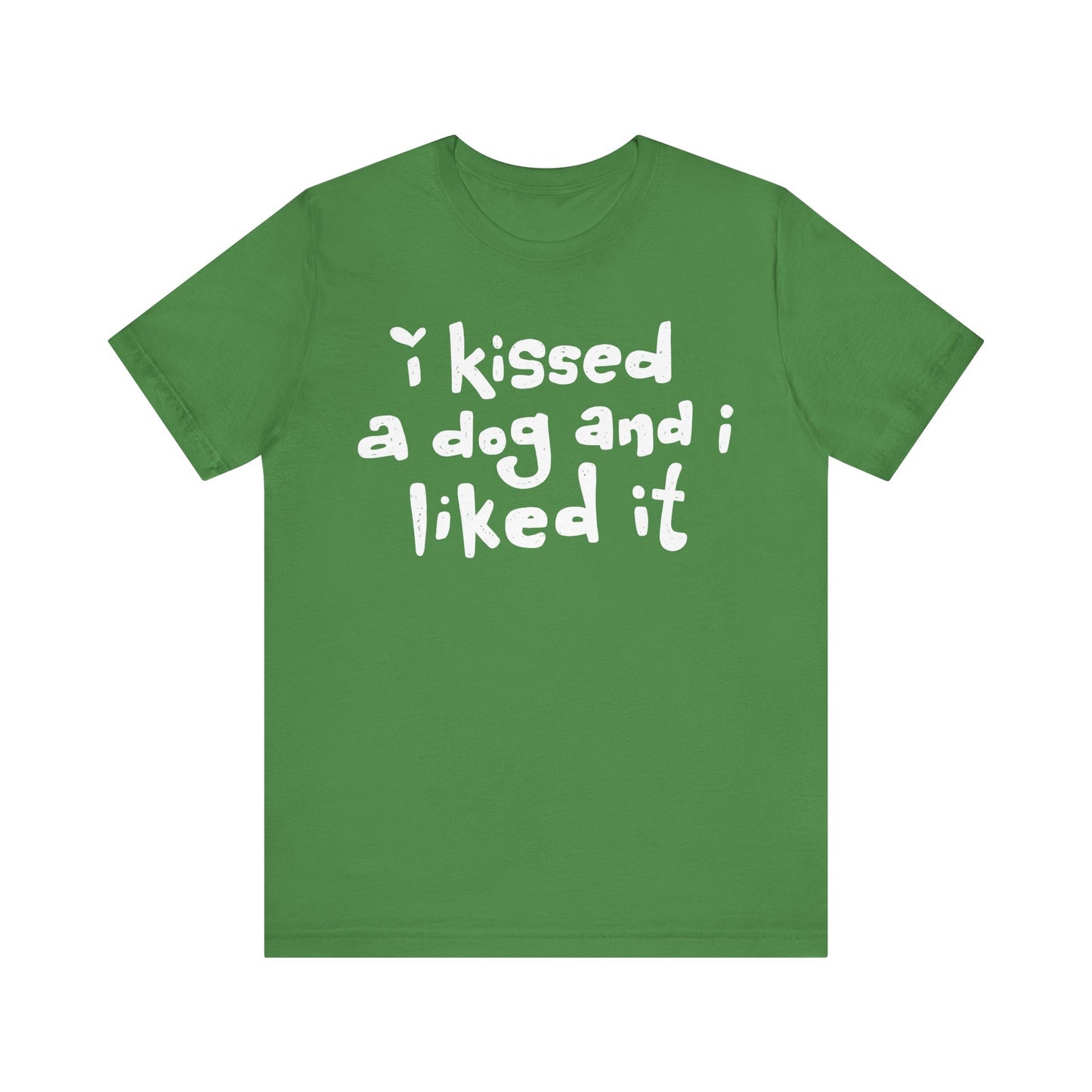 I Kissed a Dog and I Liked It Women's Graphic Tee