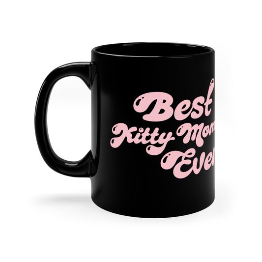 Best Kitty Momma Ever 11oz Black Mug