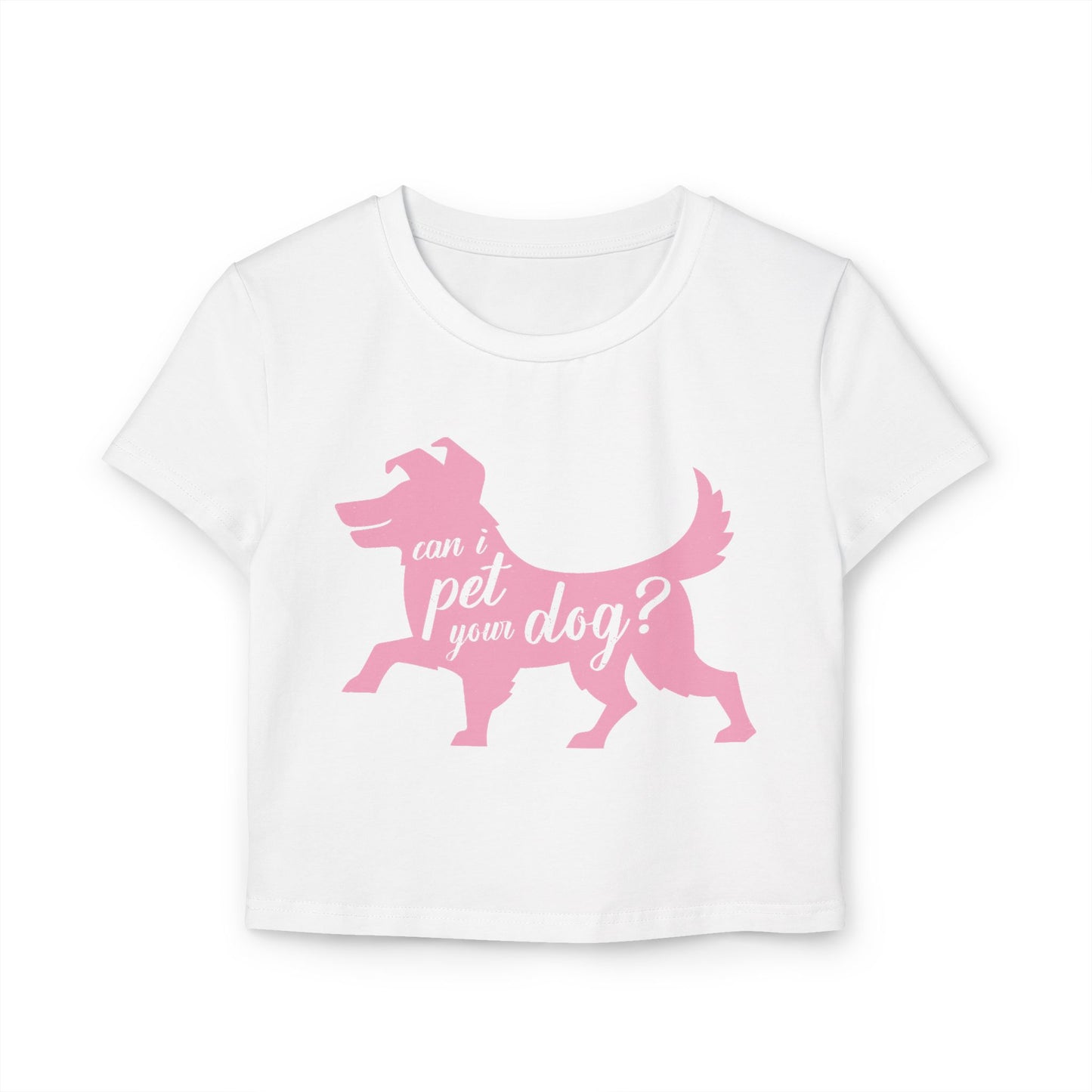 Can I Pet Your Dog Women's Baby Tee
