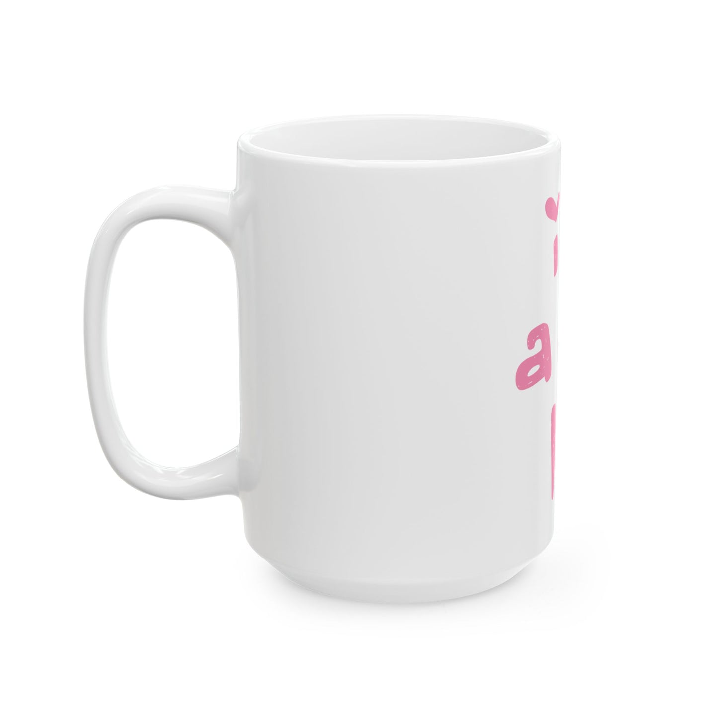 I Kissed a Dog and I Liked It Ceramic Mug 15oz