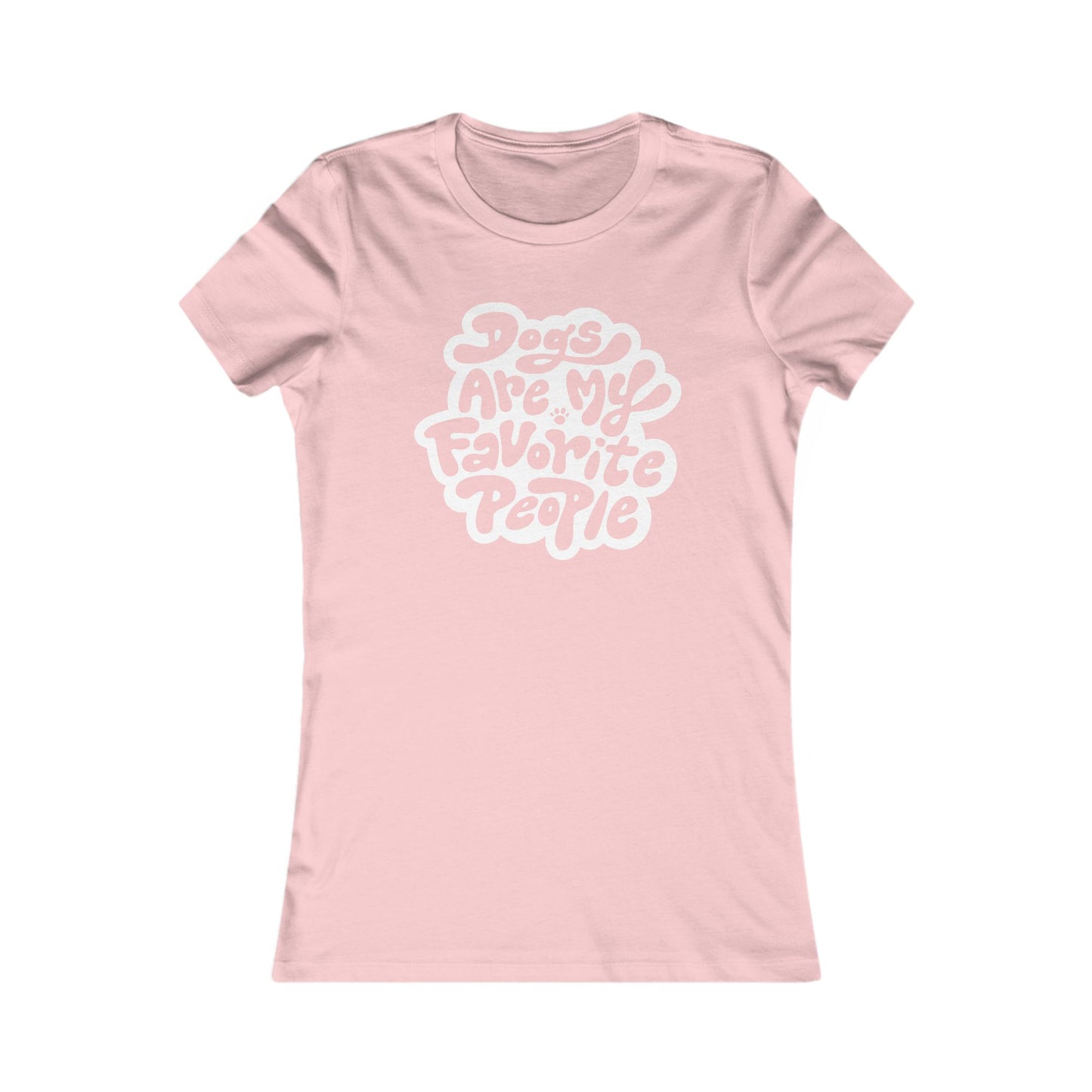 Dogs Are My Favorite People Women's Fitted Tee