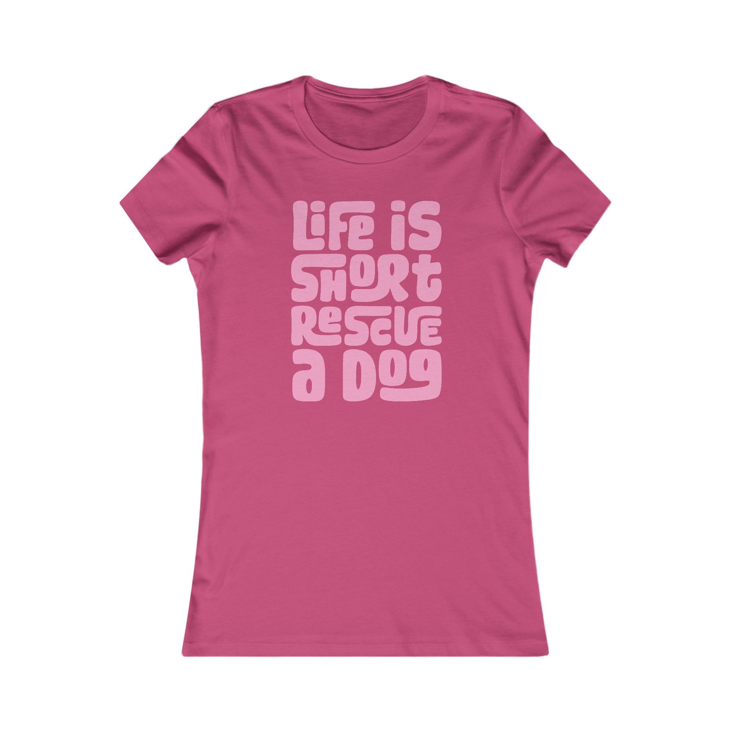 Life is Short—Rescue a Dog Women's Fitted Tee