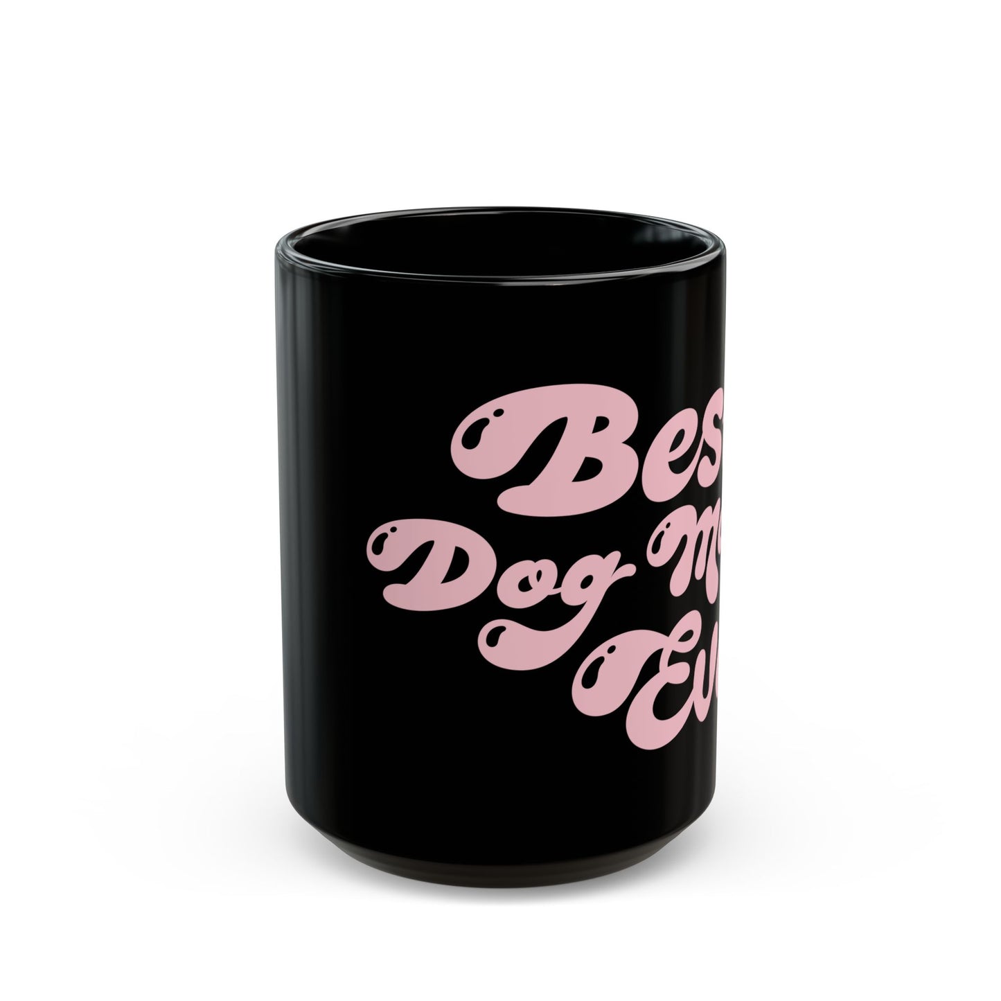 Best Dog Mom Ever 15oz Black Mug