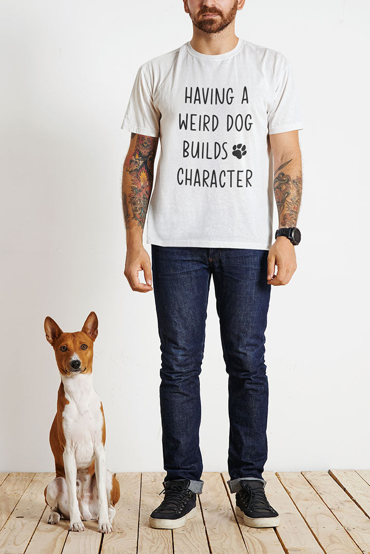 Having a Weird Dog Builds Character Men's Graphic Tee
