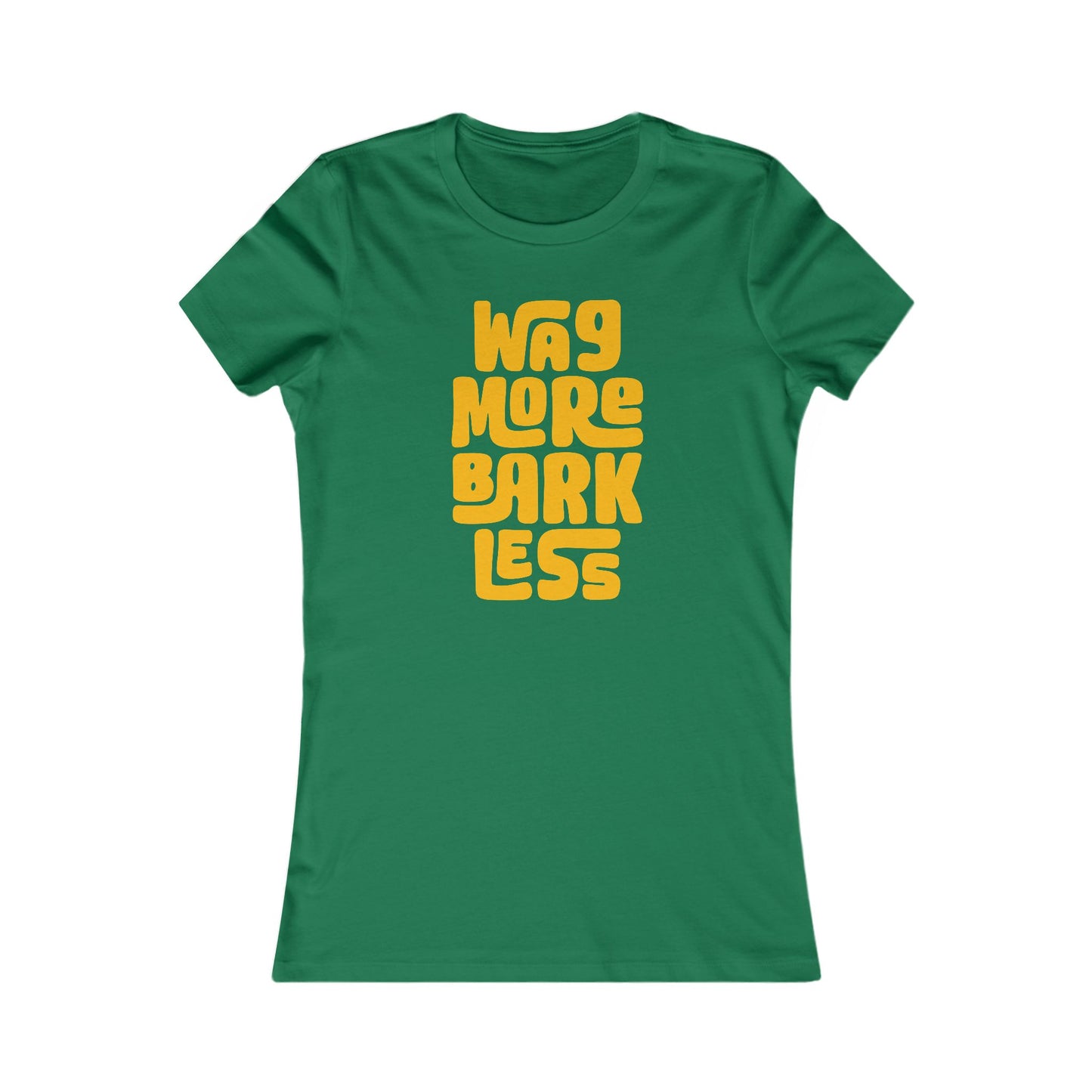 Colorful Wag More Bark Less Women's Fitted Tee
