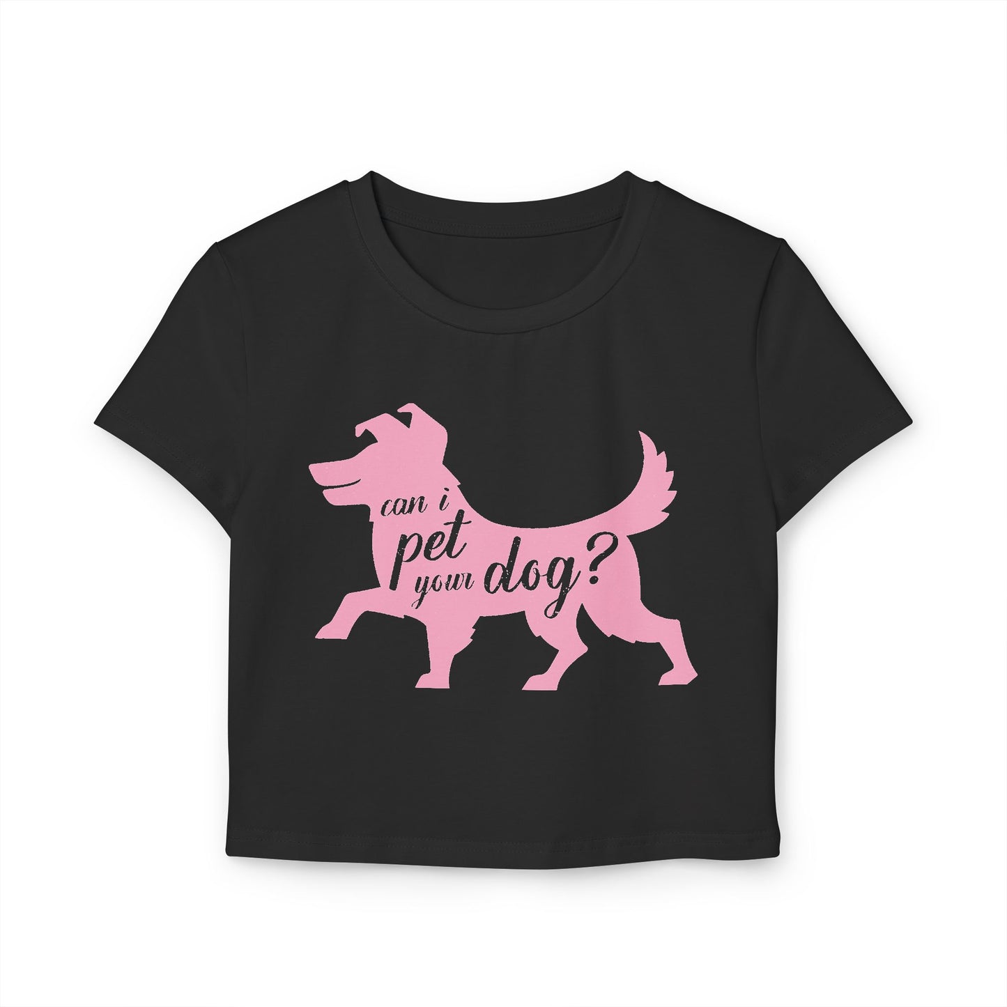 Can I Pet Your Dog Women's Baby Tee