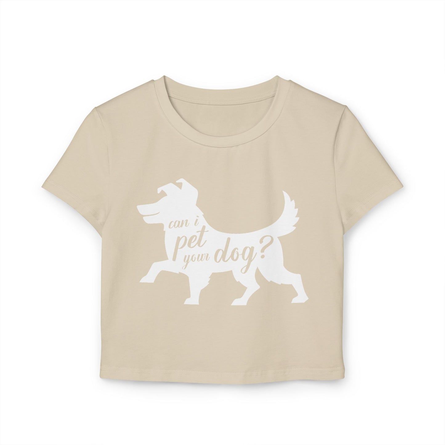 Can I Pet Your Dog Women's Baby Tee