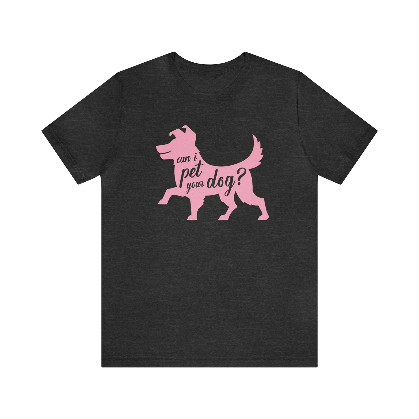 Can I Pet Your Dog Women's Graphic Tee
