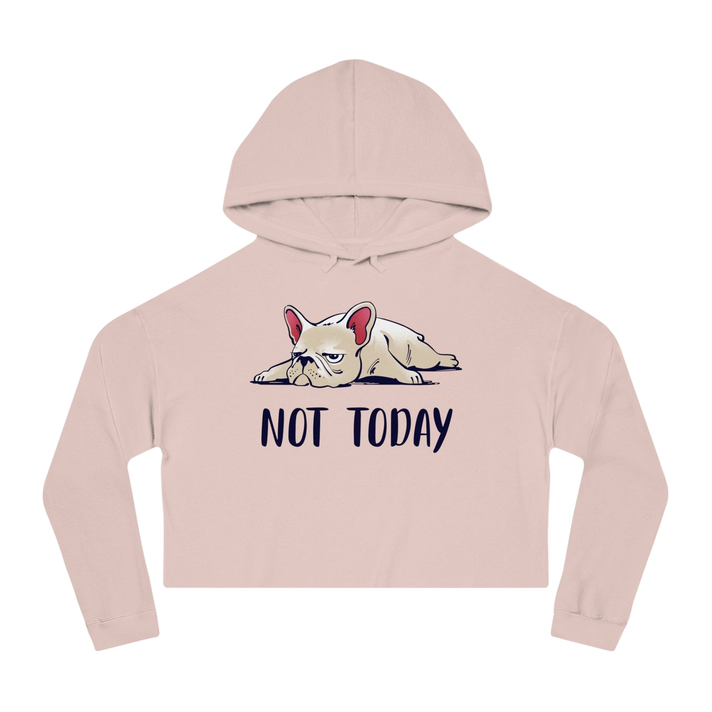 Not Today Dog Women’s Cropped Hooded Sweatshirt