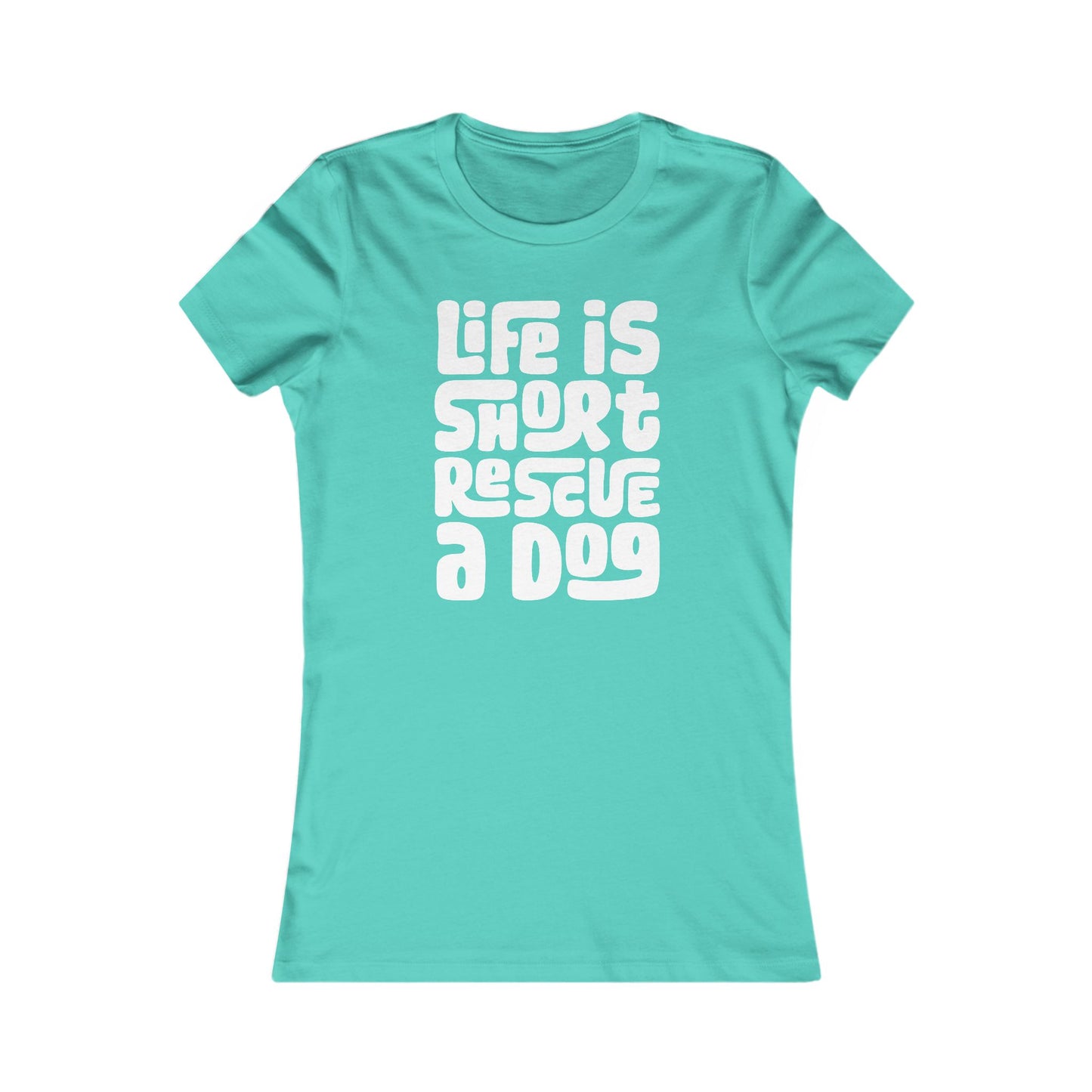 Life is Short—Rescue a Dog Women's Fitted Tee