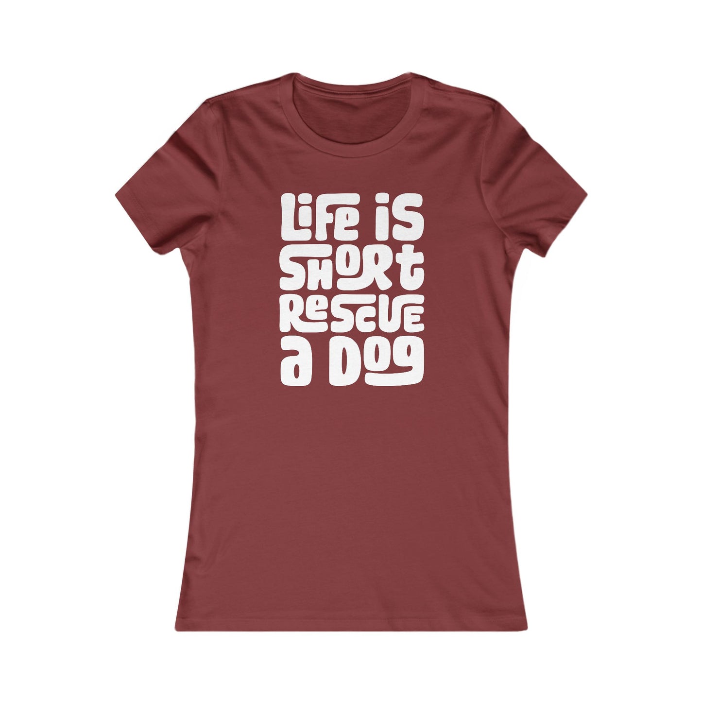 Life is Short—Rescue a Dog Women's Fitted Tee
