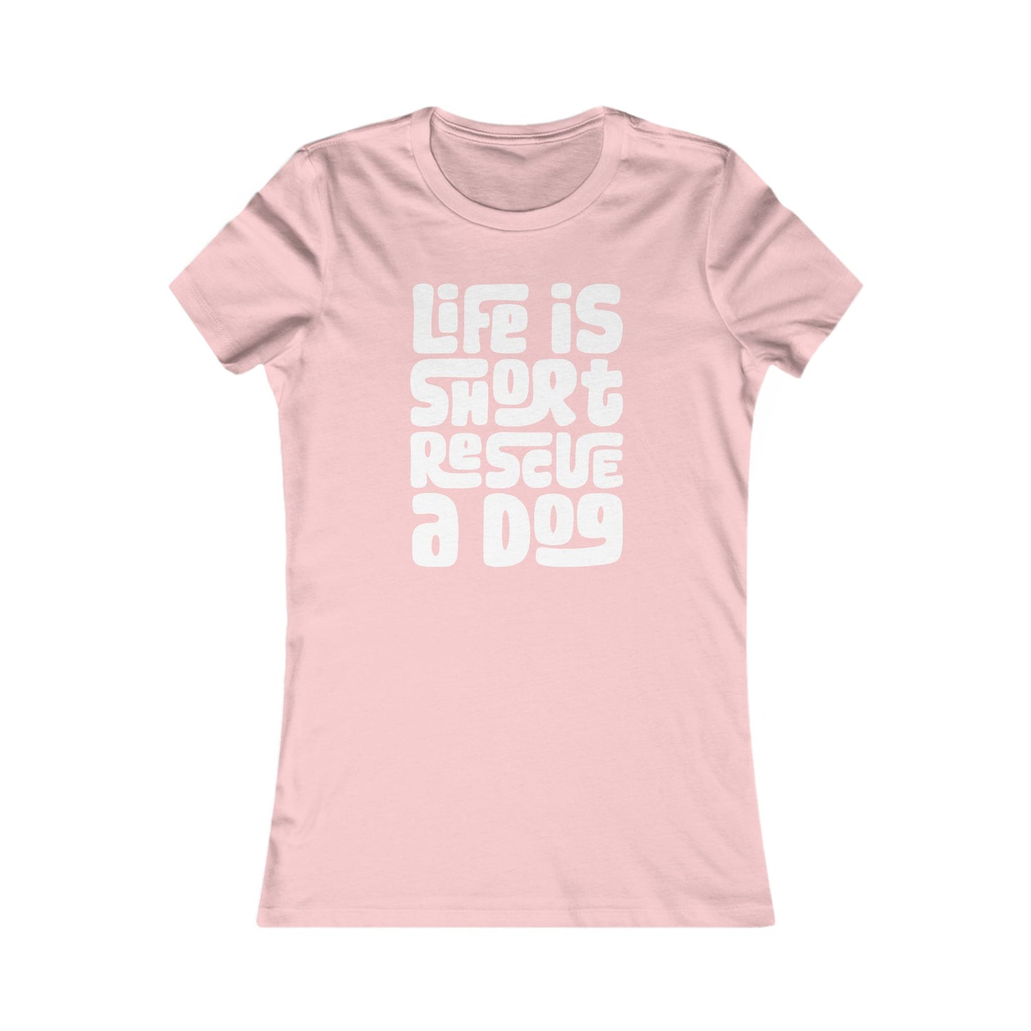 Life is Short—Rescue a Dog Women's Fitted Tee
