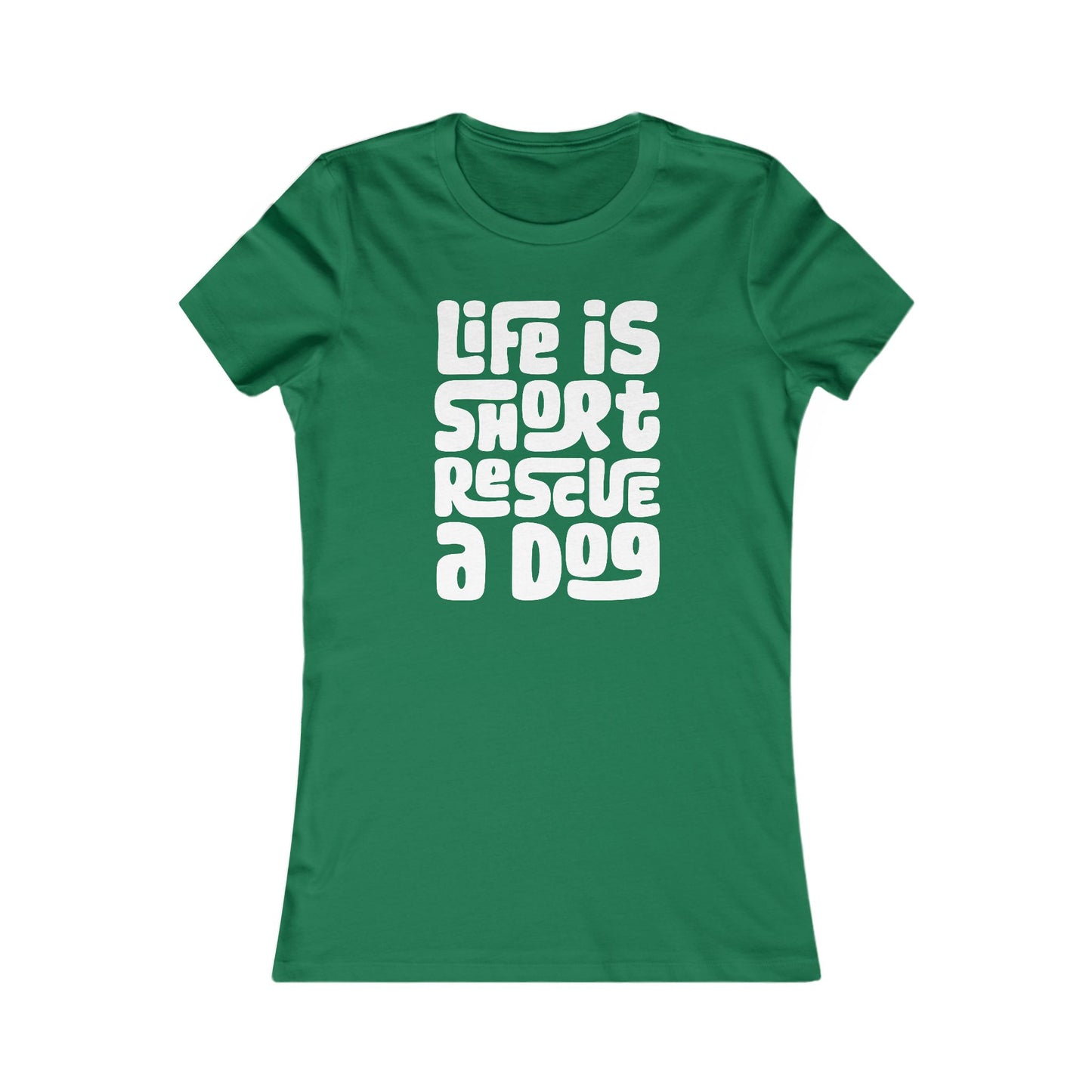 Life is Short—Rescue a Dog Women's Fitted Tee