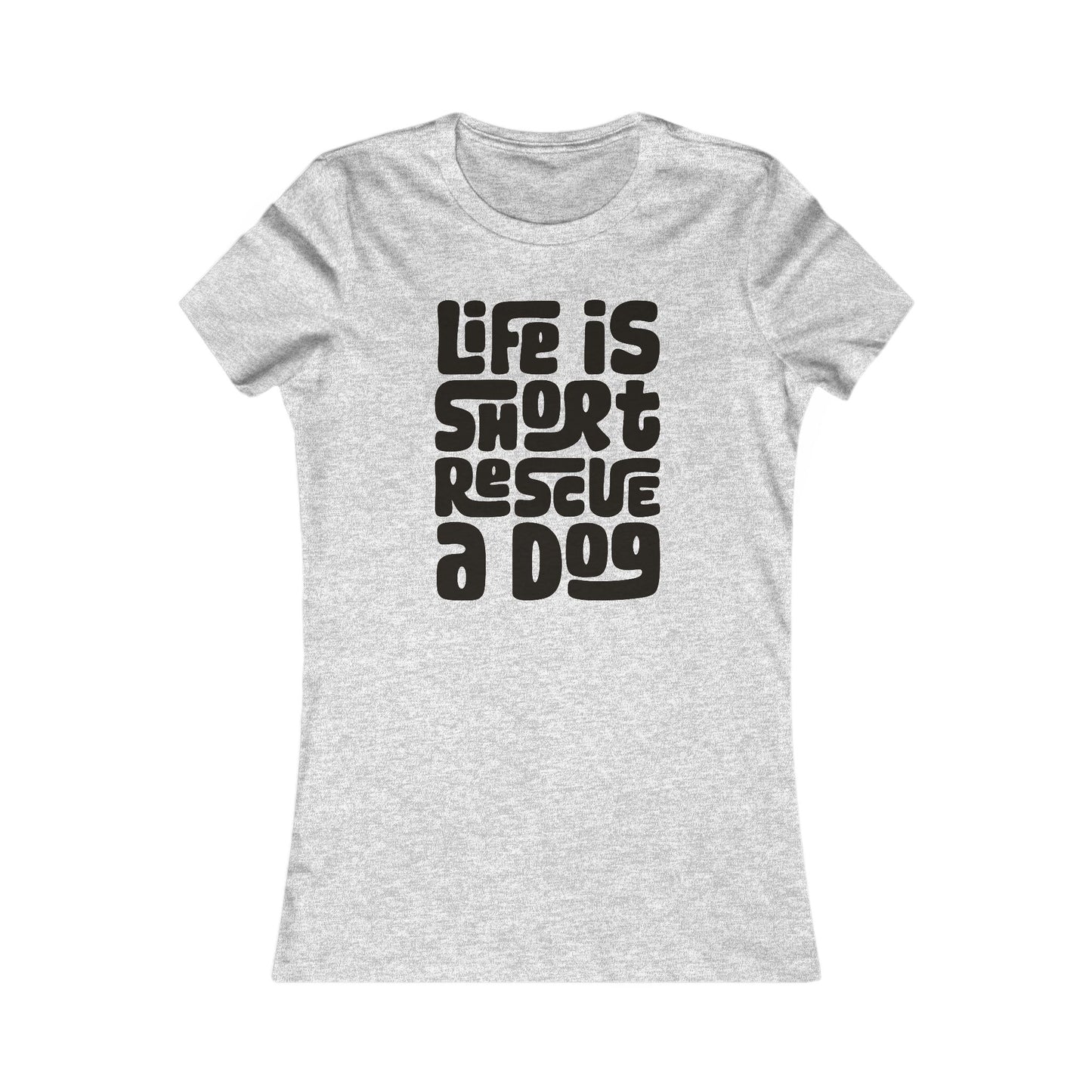 Life is Short—Rescue a Dog Women's Fitted Tee