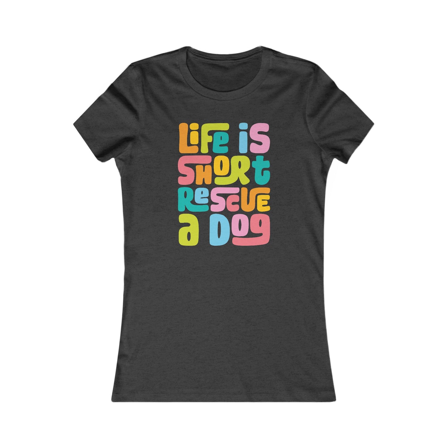 Life is Short—Rescue a Dog Women's Fitted Tee