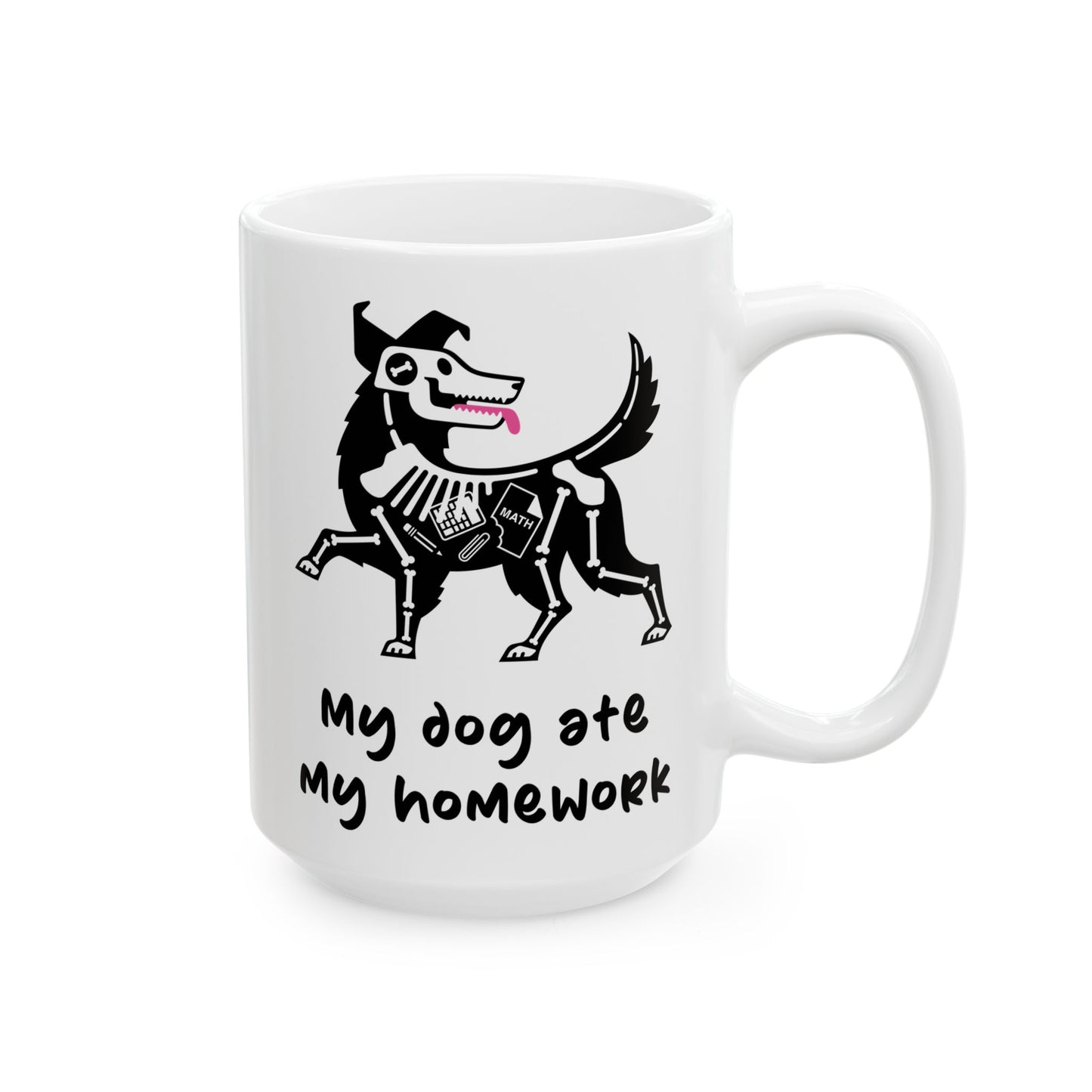 My Dog Ate My Homework Ceramic Mug 15oz