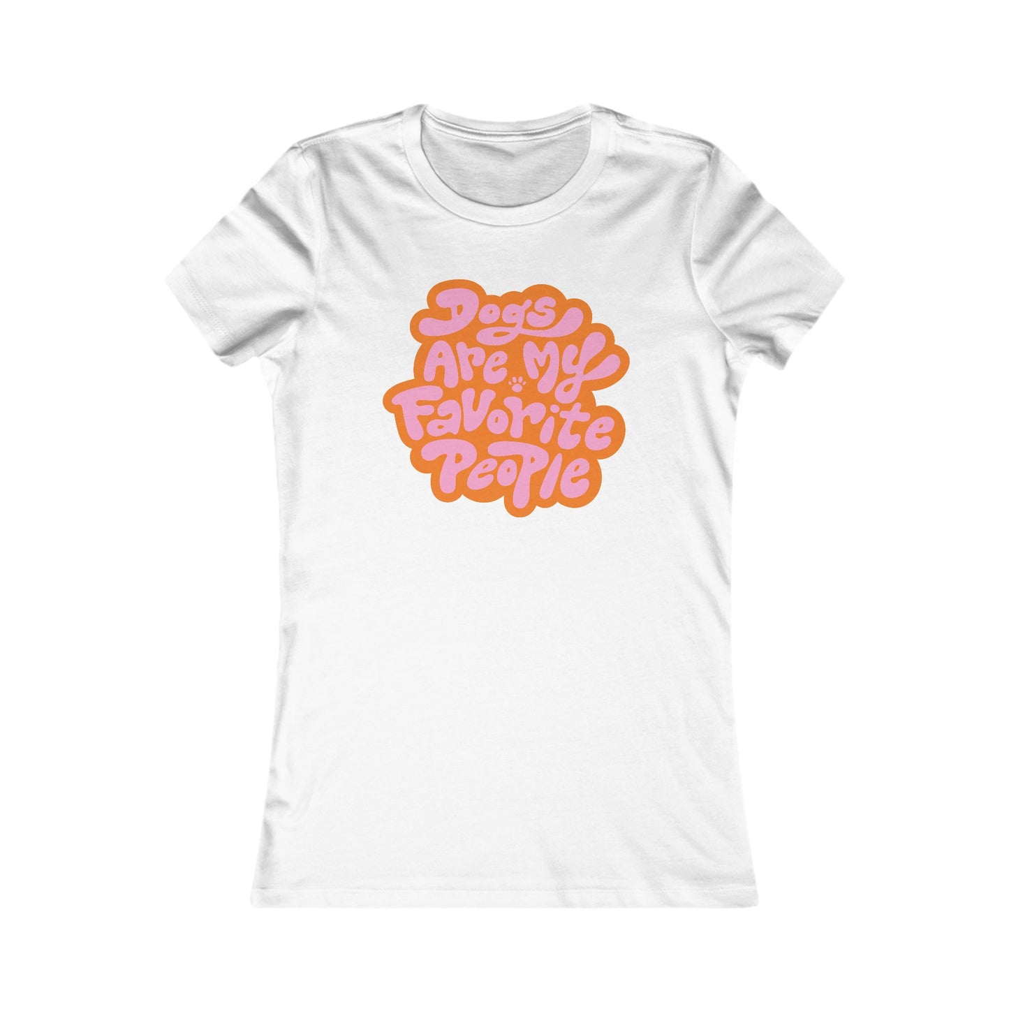 Dogs Are My Favorite People Women's Fitted Tee