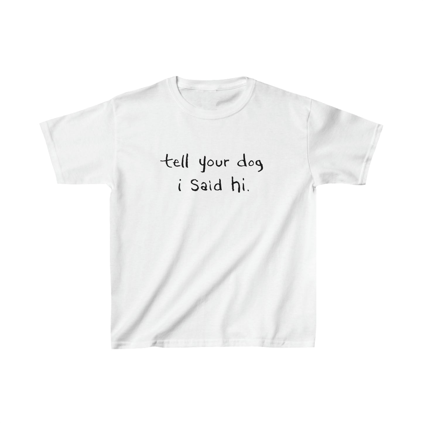 Tell Your Dog I Said Hi Kid’s Heavy Cotton Graphic Tee