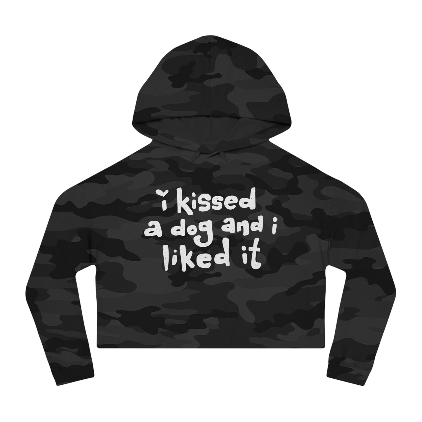 I Kissed a Dog and I Liked It Women’s Cropped Hooded Sweatshirt