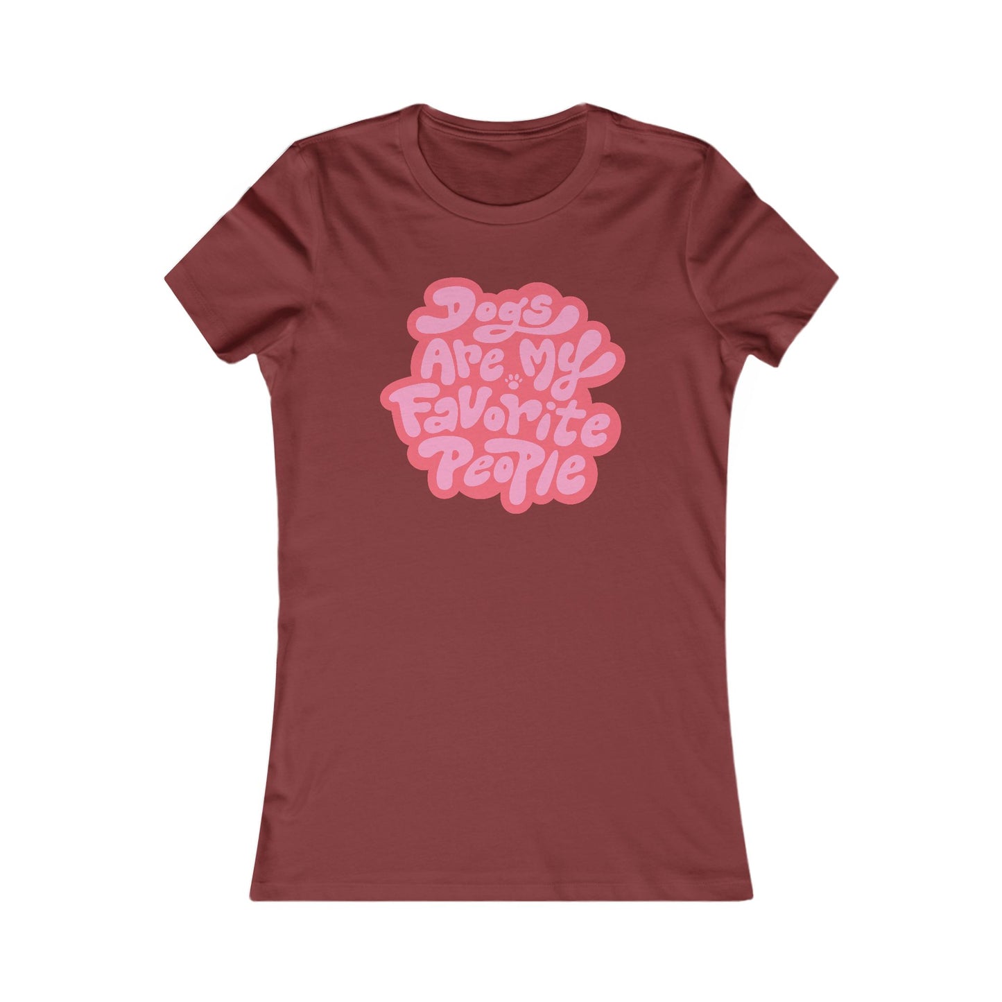 Dogs Are My Favorite People Women's Fitted Tee