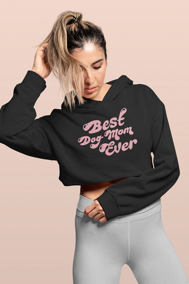 Best Dog Mom Ever Women’s Cropped Hooded Sweatshirt