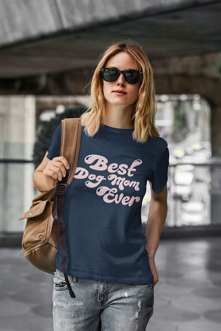 Best Dog Mom Ever – Wear Your Love Loud & Proud!