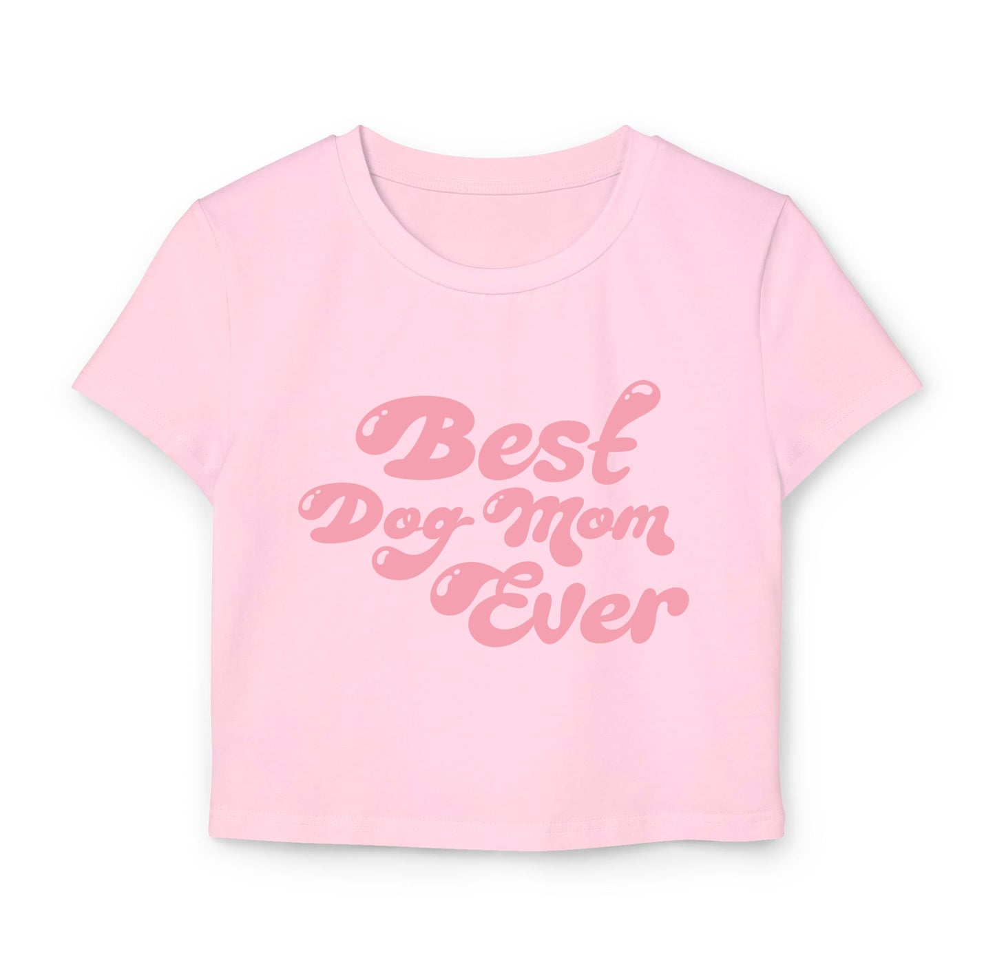 Best Dog Mom Ever Women's Baby Tee