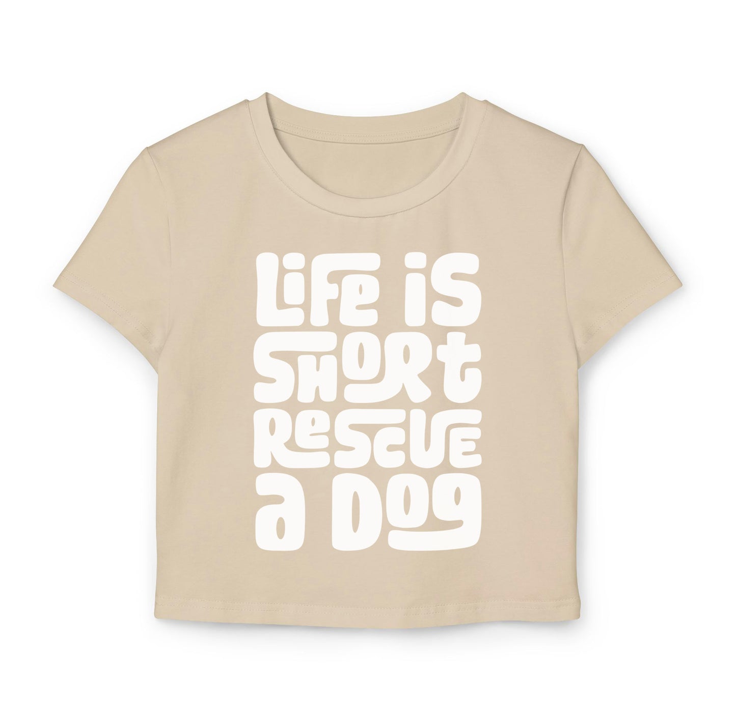Life is Short Rescue a Dog Women's Baby Tee