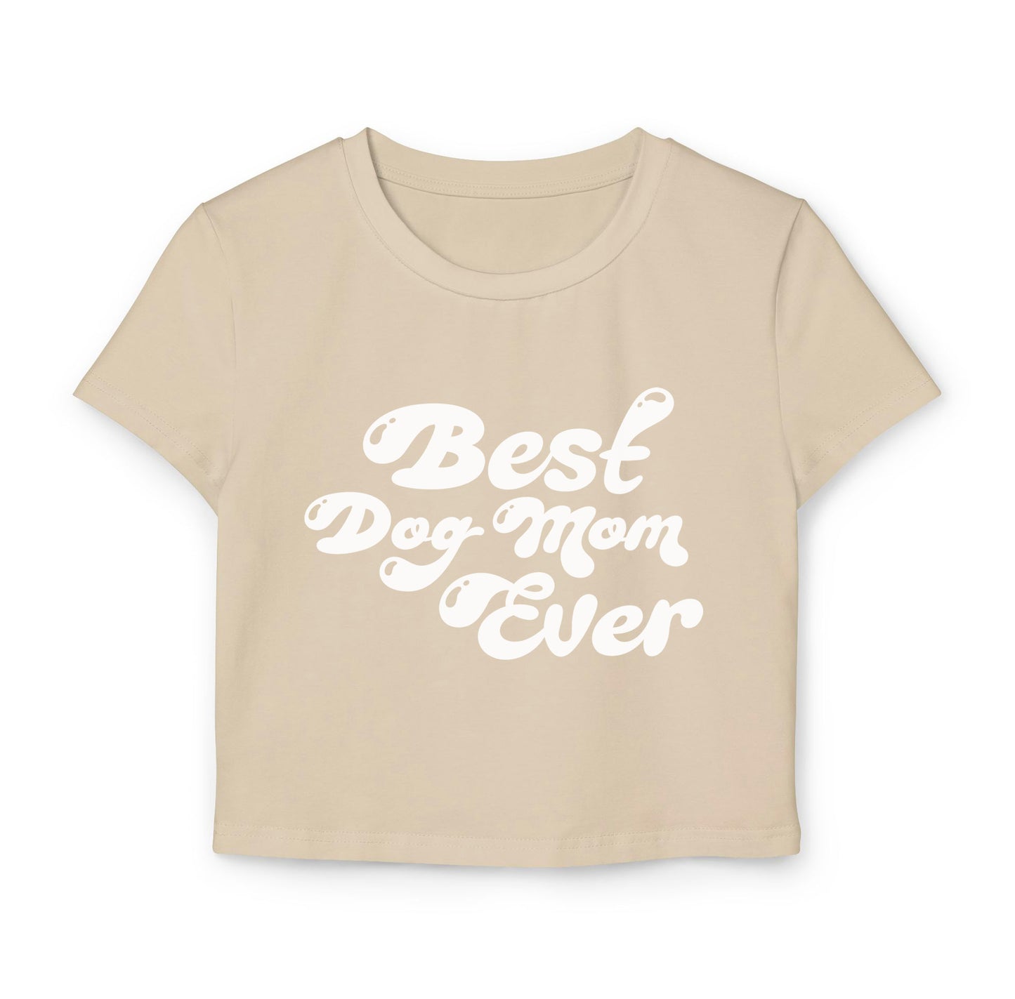 Best Dog Mom Ever Women's Baby Tee