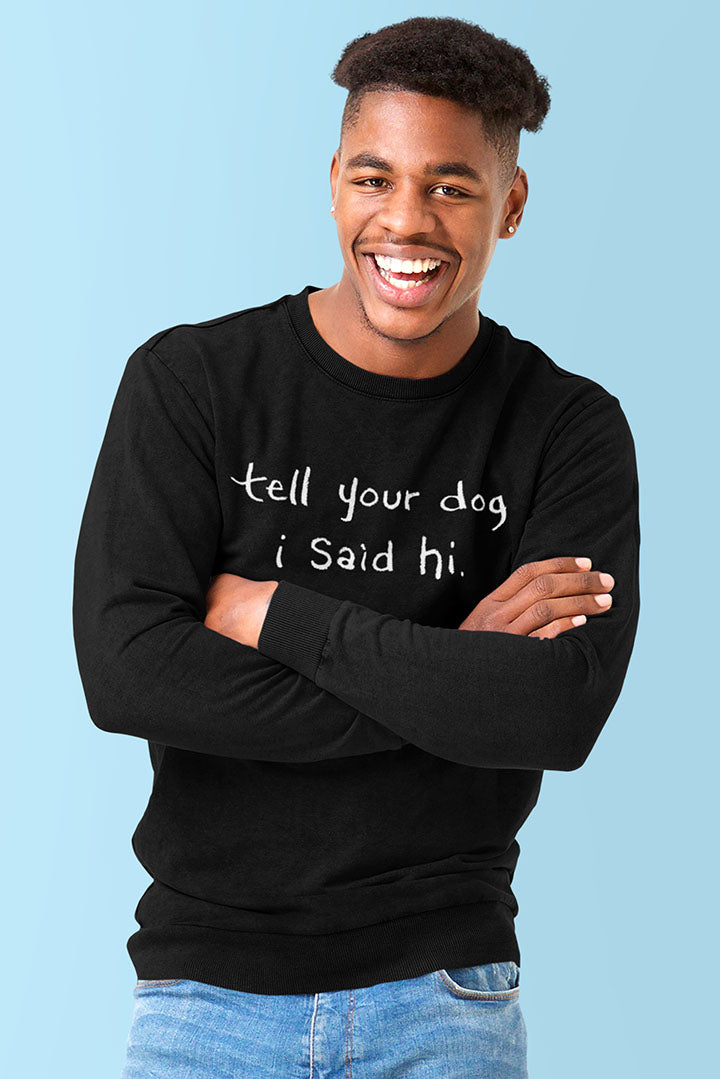 Tell Your Dog I Said Hi Men's Heavy Blend Crewneck Sweatshirt