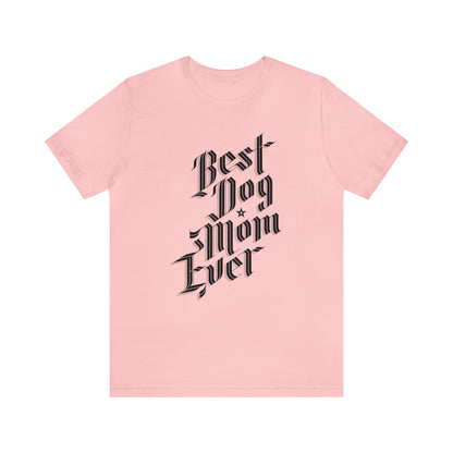 Best Dog Mom Ever Women's Graphic Tee